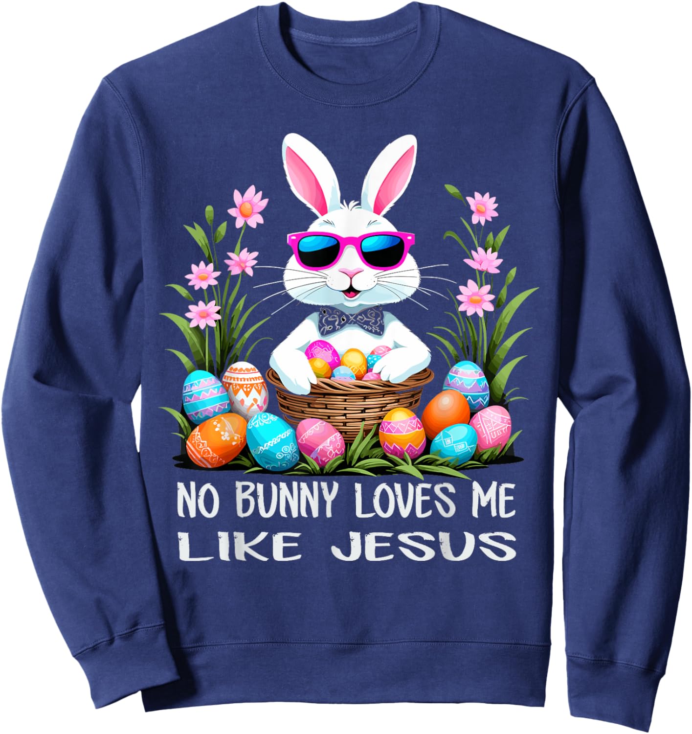 No Bunny Loves Me Like Jesus Cute Easter Christian Sweatshirt - Sweatshirt | Navy