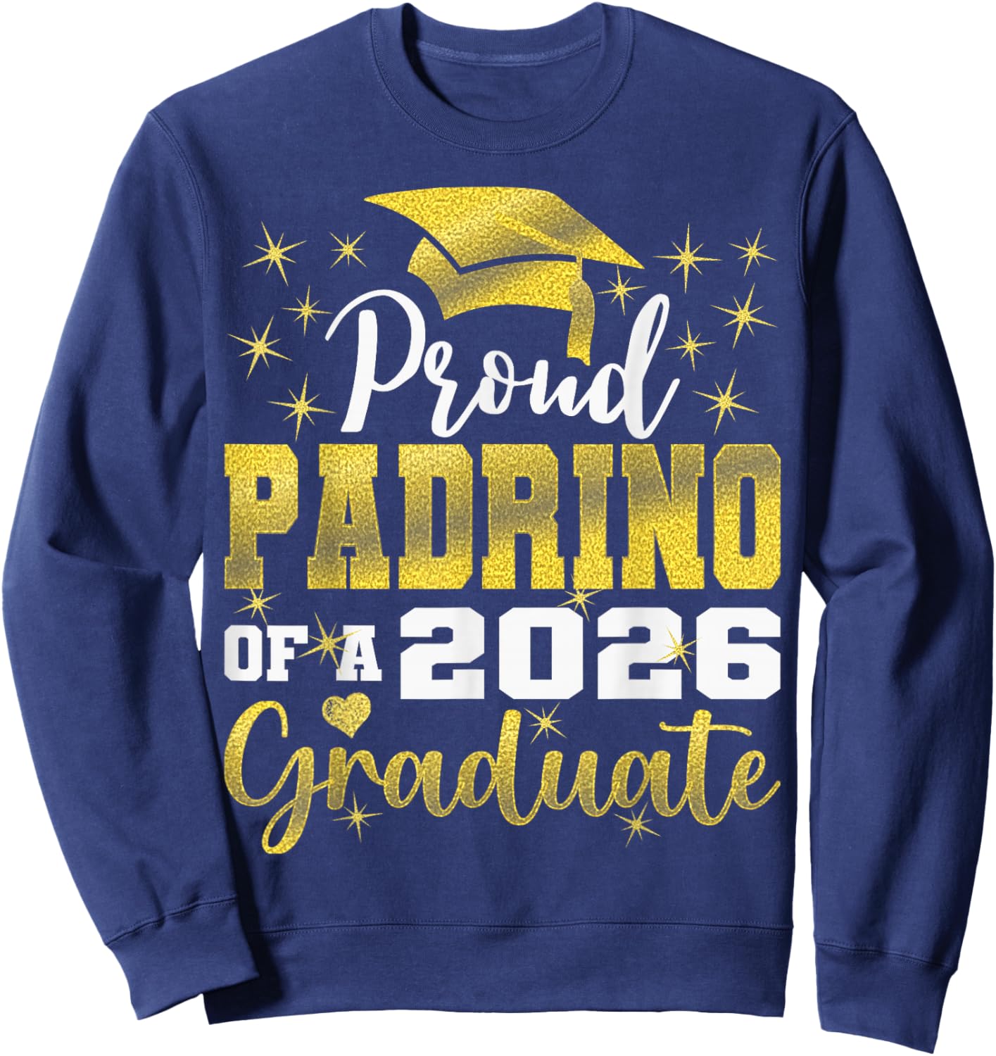 Super Proud Padrino of 2026 Graduate Senior Graduation Sweatshirt - Sweatshirt | Navy