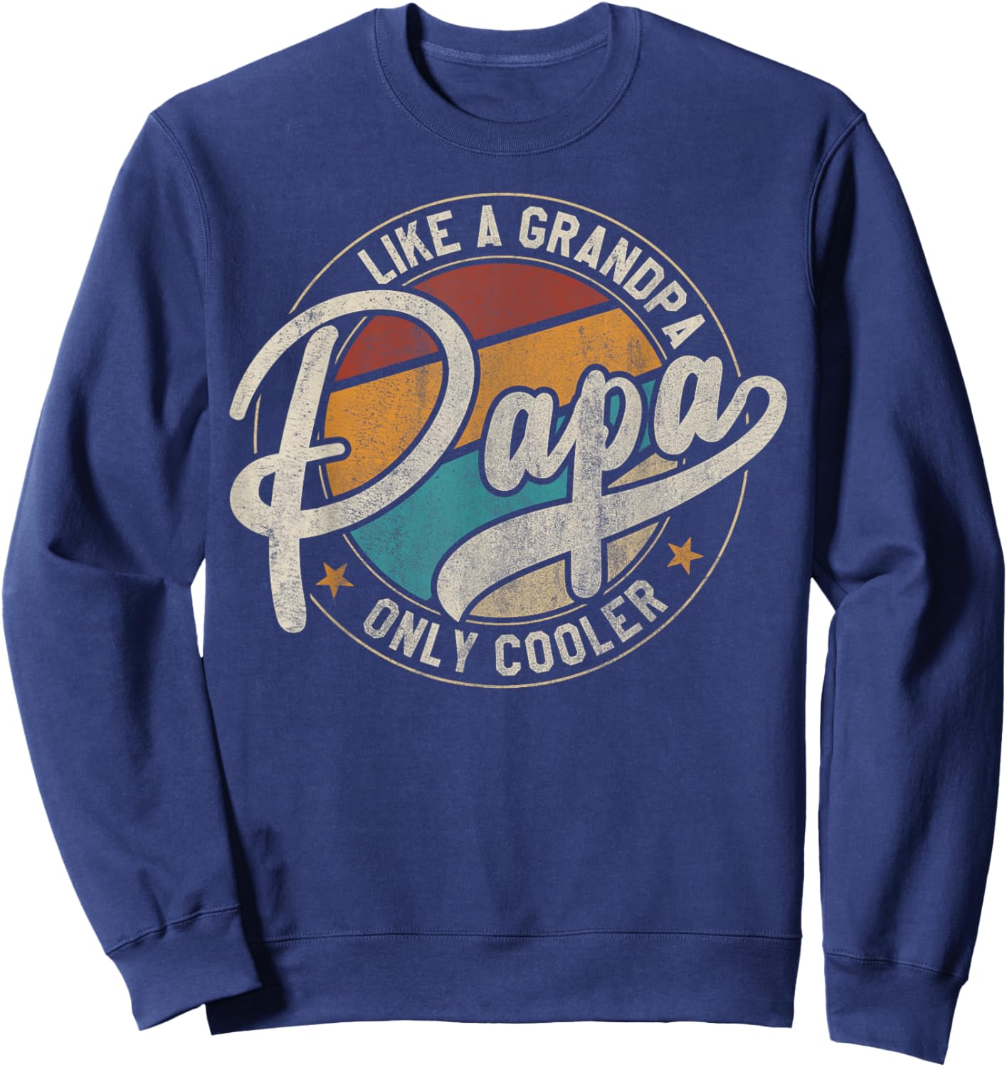 PAPA like a Grandpa ONLY COOLER Funny Dad Papa Definition Sweatshirt - Sweatshirt | Navy