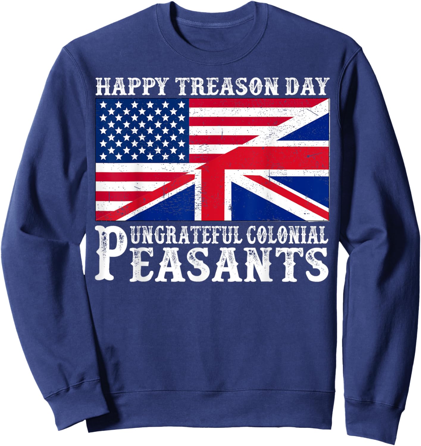 Happy Treason Day Ungrateful Colonial Peasants 4th Of July Kids Men Sweatshirt - Sweatshirt | Navy