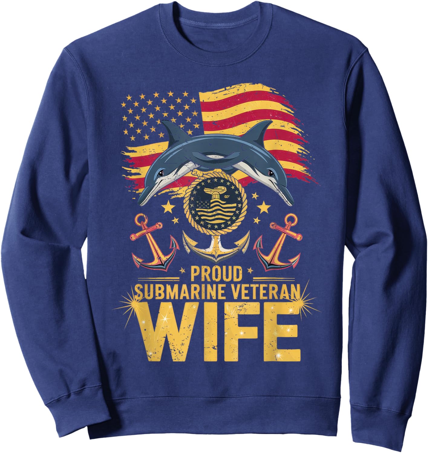 Proud Submarine Veteran Wife US Flag Patrioitc Mother Pride Sweatshirt - Sweatshirt | Navy