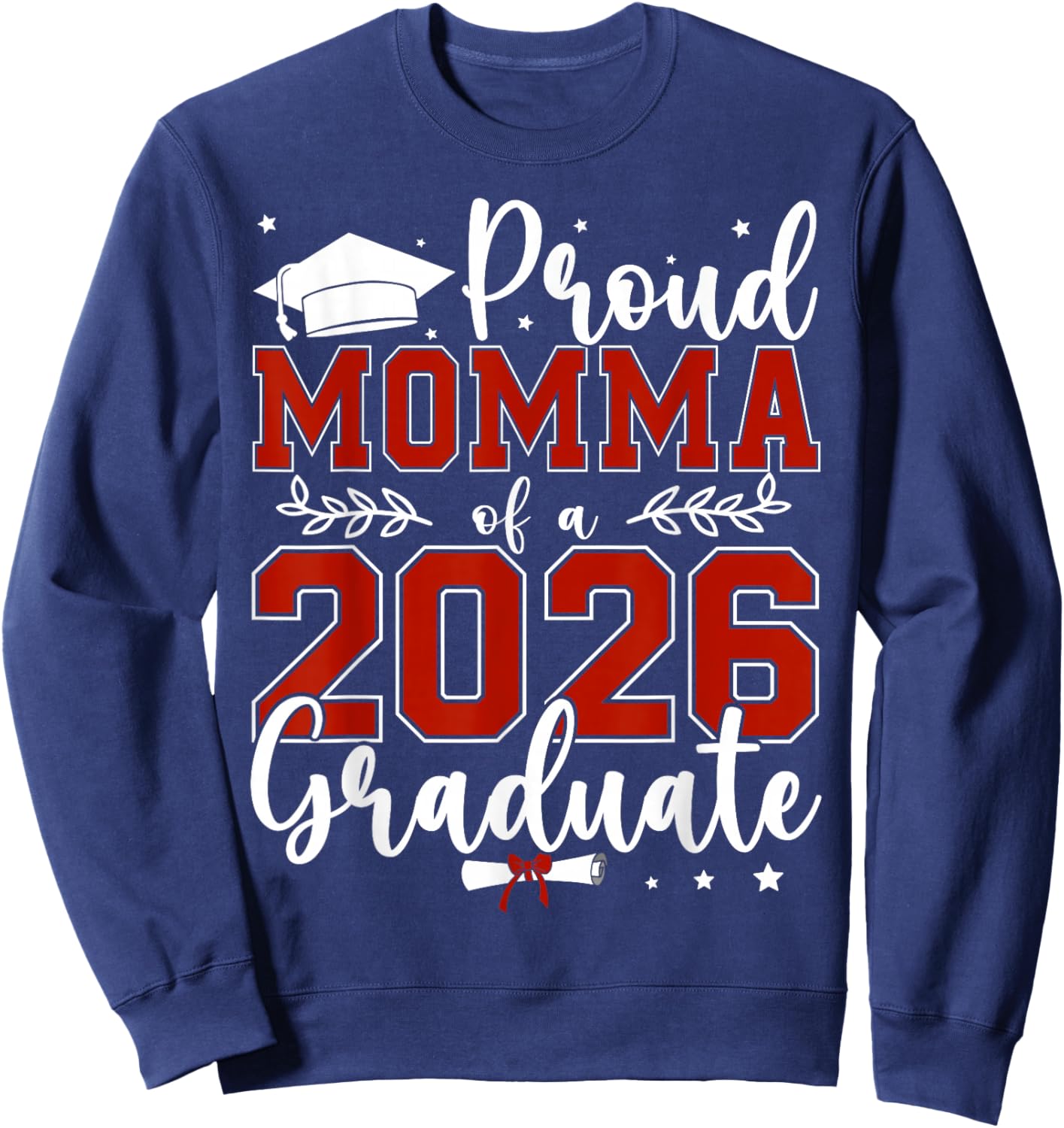 Proud Momma of a Class of 2026 Graduate for Graduation Sweatshirt - Sweatshirt | Navy