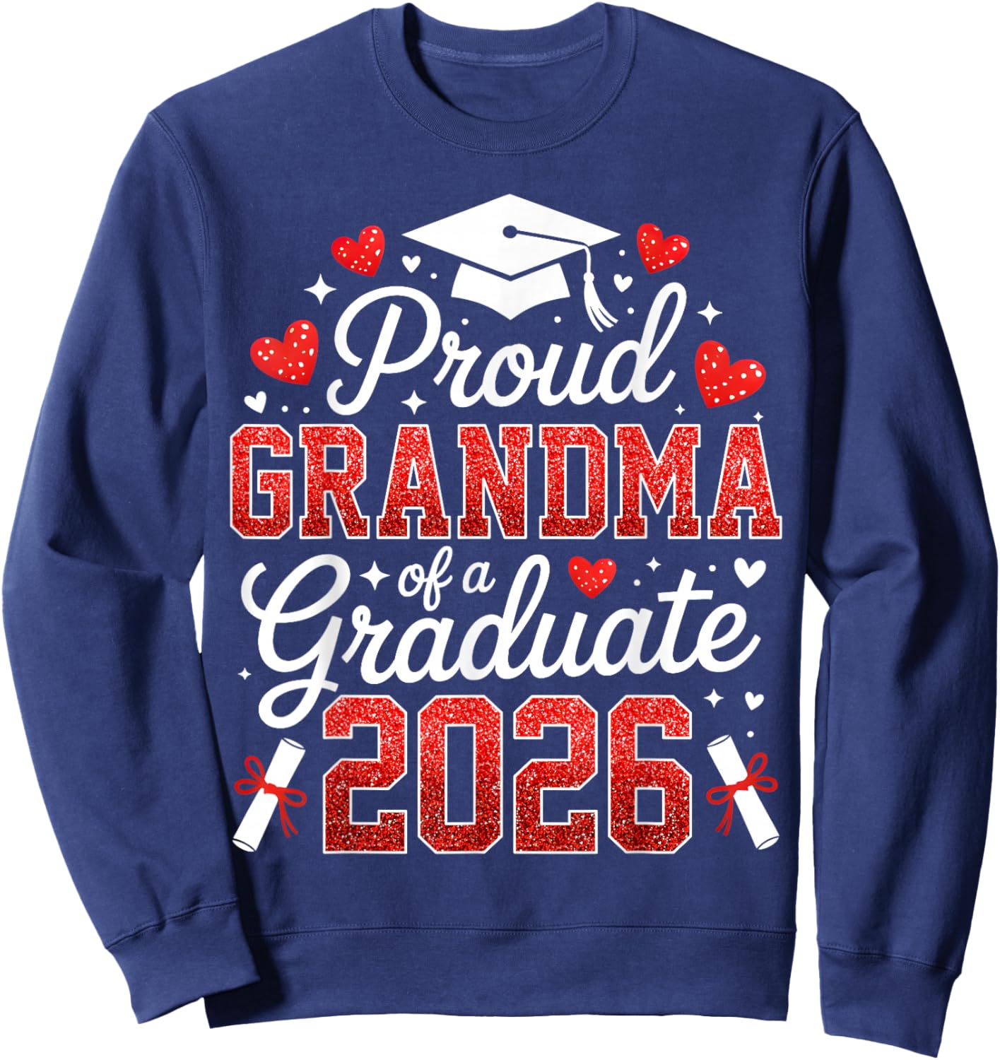 Proud Grandma of a Class of 2026 Graduate Senior Graduation Sweatshirt - Sweatshirt | Navy