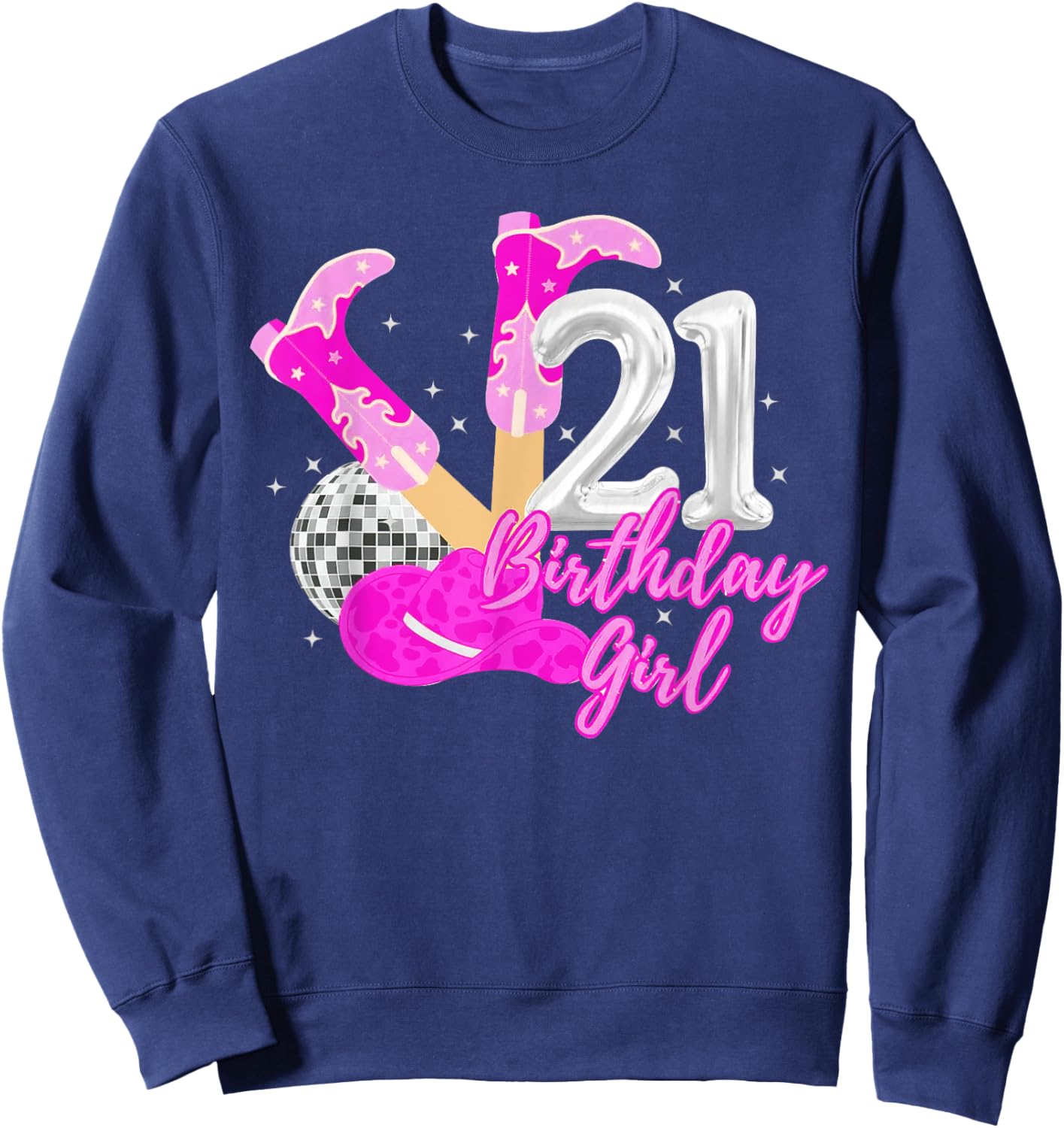 21st Birthday Girl Rodeo Western Cowgirl 21 Years Old Bday Sweatshirt - Sweatshirt | Navy