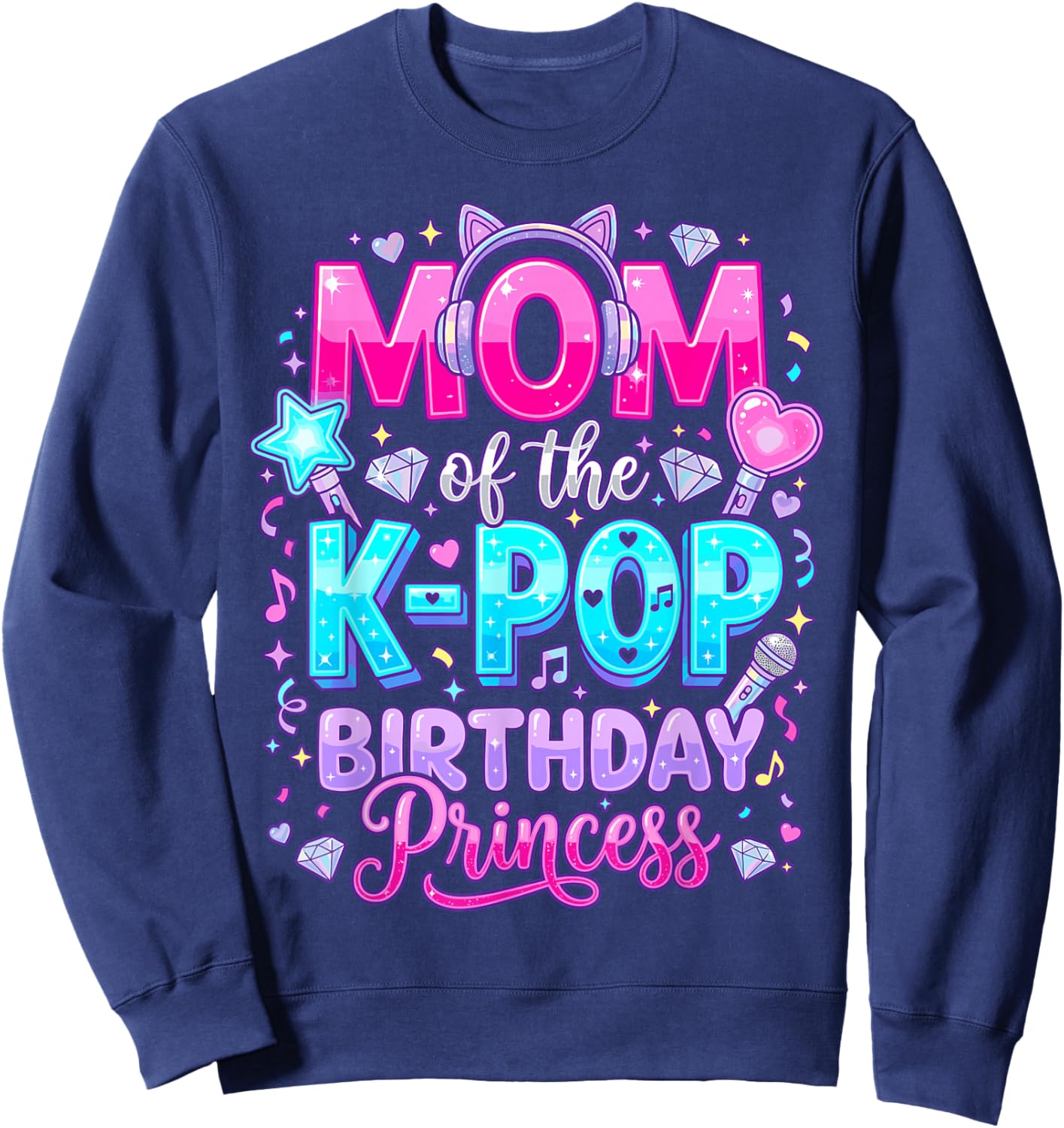 Mom of The K-Pop Birthday Princess Korean Music Lovers Sweatshirt - Sweatshirt | Navy