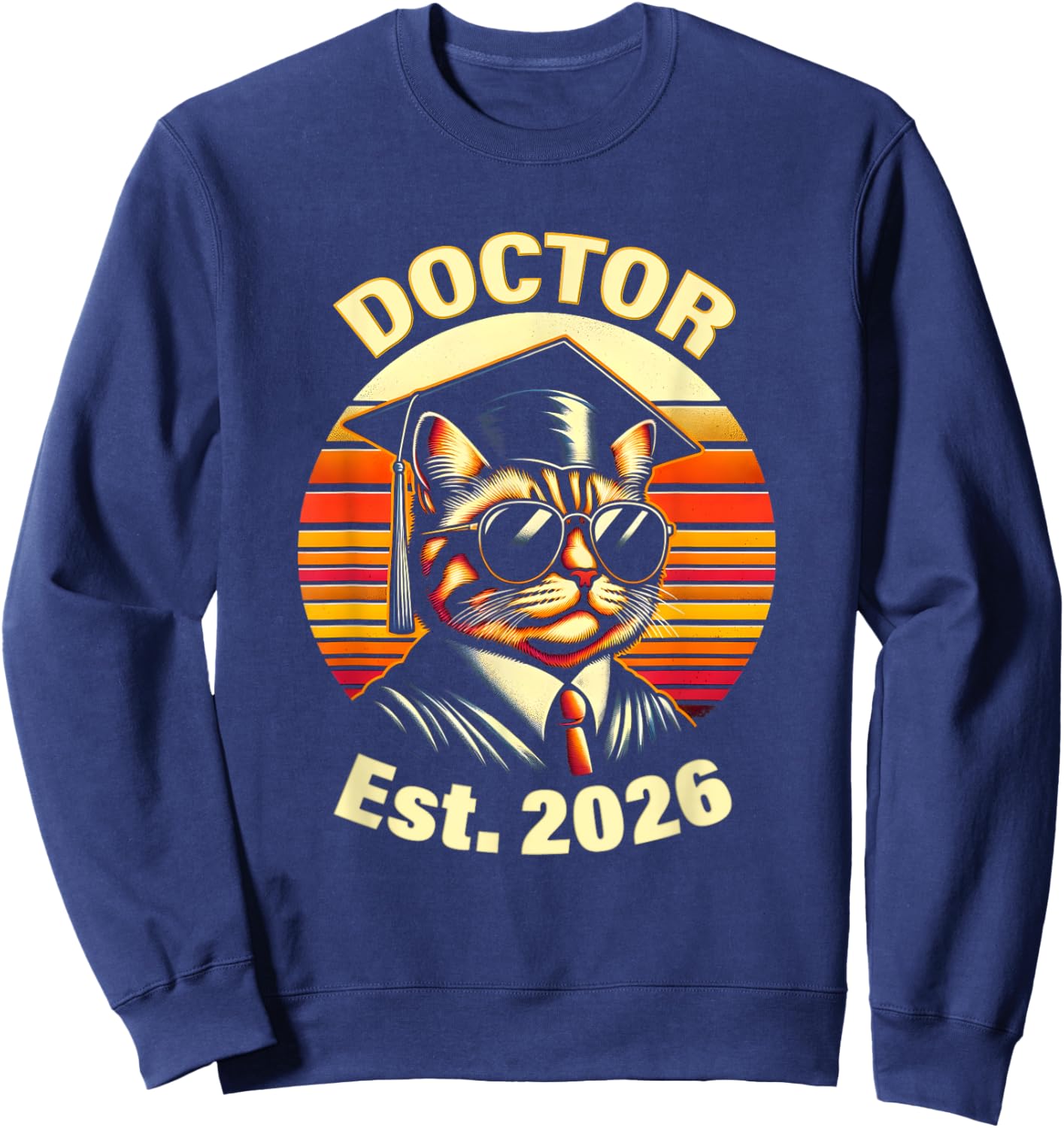 2026 Doctor Graduate PhD Degree for Doctorate with Cat Dr. Women Sweatshirt - Sweatshirt | Navy