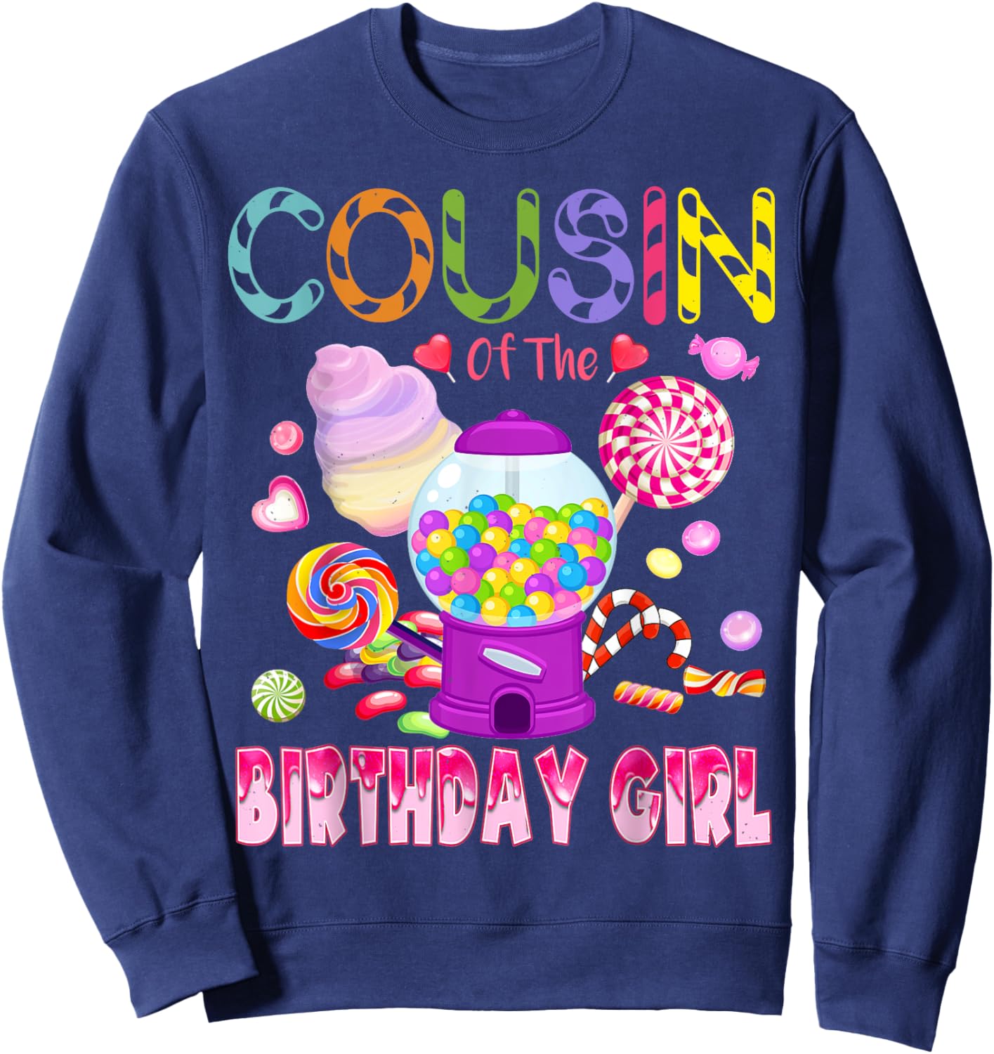 Cousin Of The Birthday Gifts Girl Candyland Candy Birthday Sweatshirt - Sweatshirt | Navy