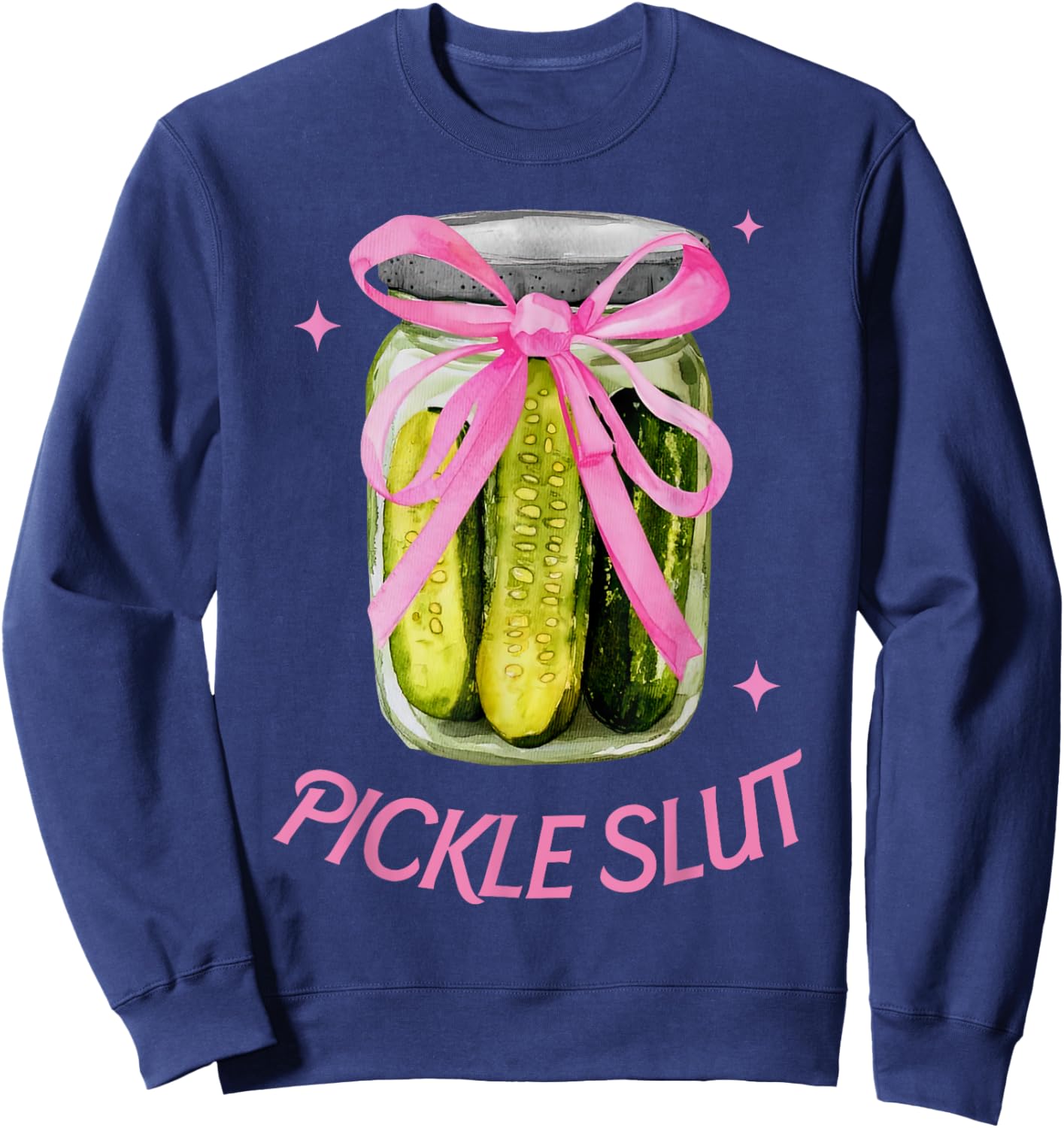 Pickle Slut Coquette Bow Pickle Jar Canning Season Gardener Sweatshirt - Sweatshirt | Navy