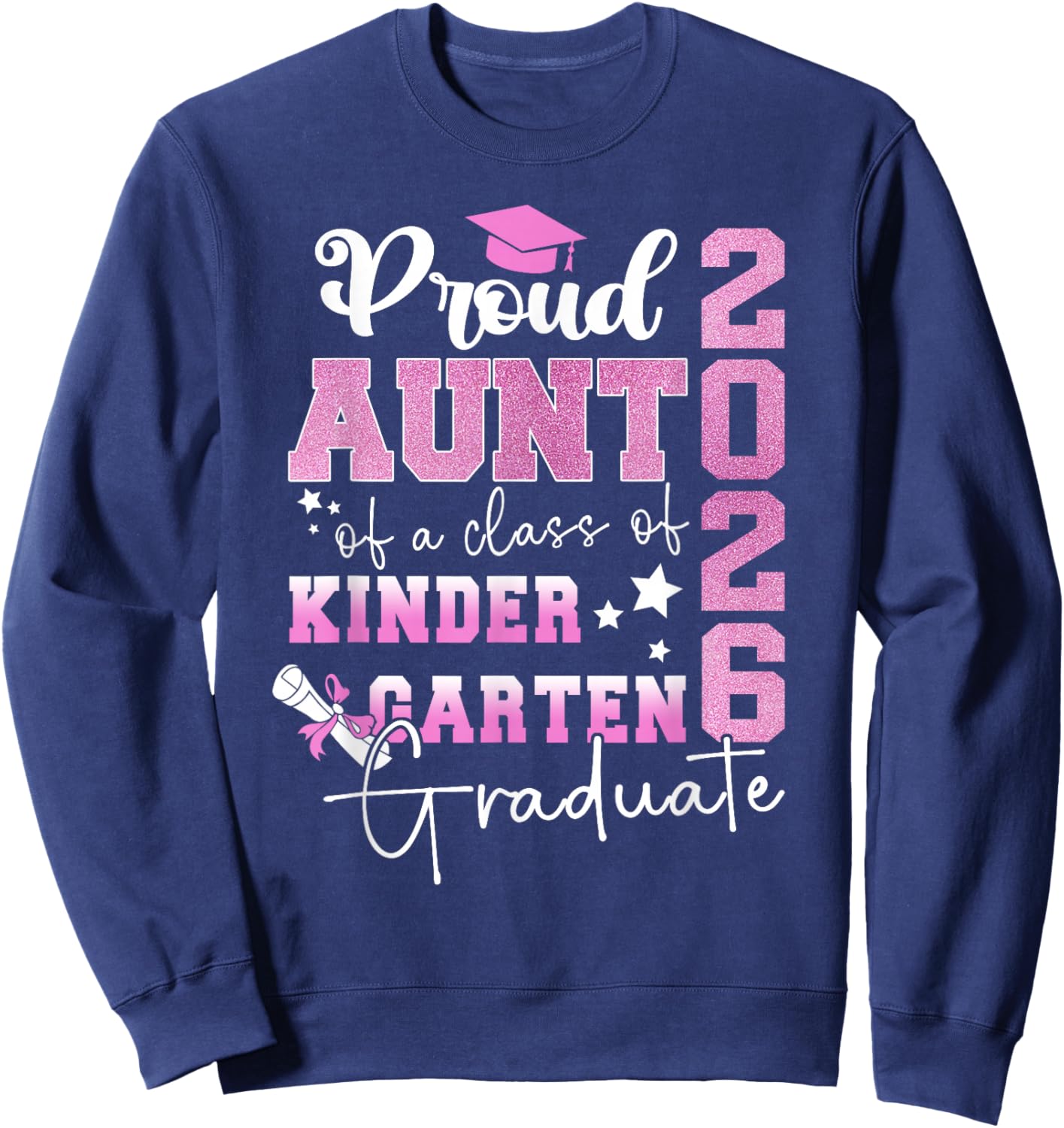Proud Aunt of A 2026 Kindergarten Graduate Graduation Sweatshirt - Sweatshirt | Navy