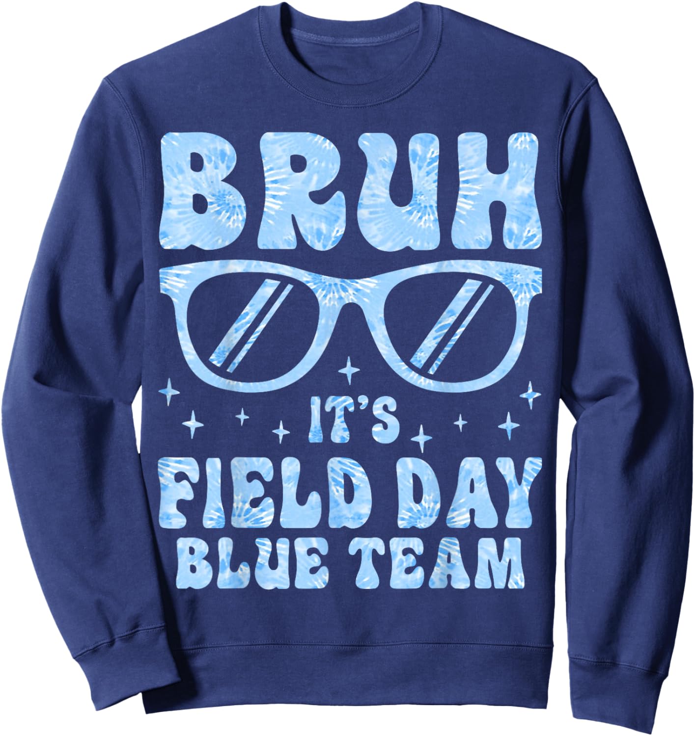 Bruh It's Field Day Teacher Boys Girls Field Day Blue Team Sweatshirt - Sweatshirt | Navy