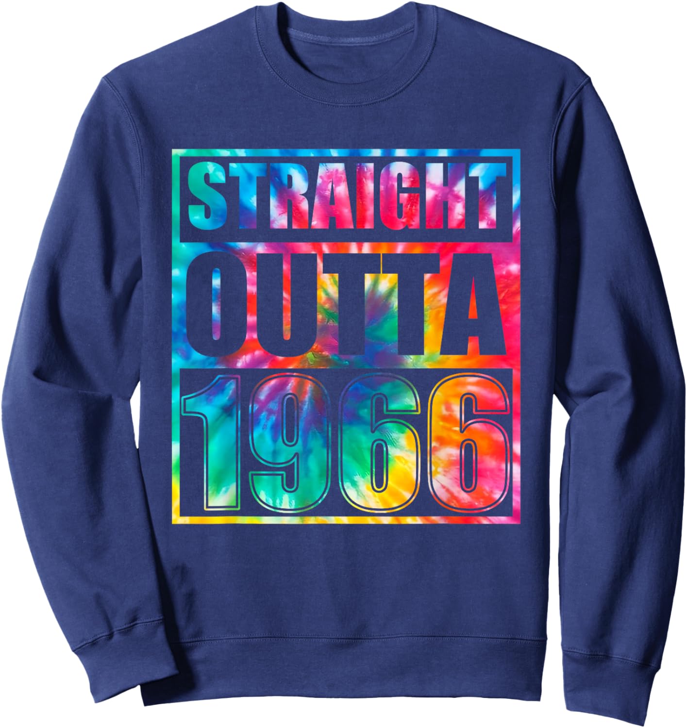 Tie Dye Straight Outta 1966 Year Of Birth Birthday Sweatshirt - Sweatshirt | Navy