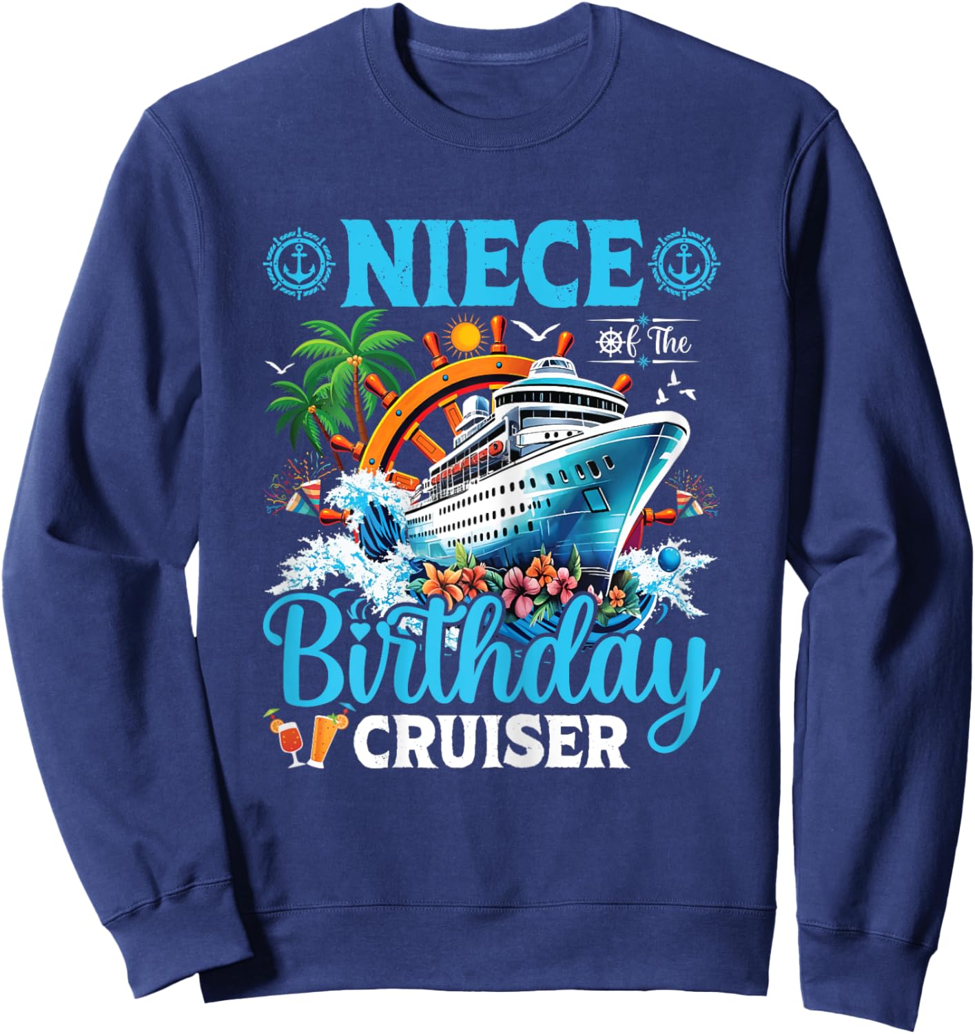 Niece Of The Birthday Cruiser Cruise Boat Birthday Party Sweatshirt - Sweatshirt | Navy