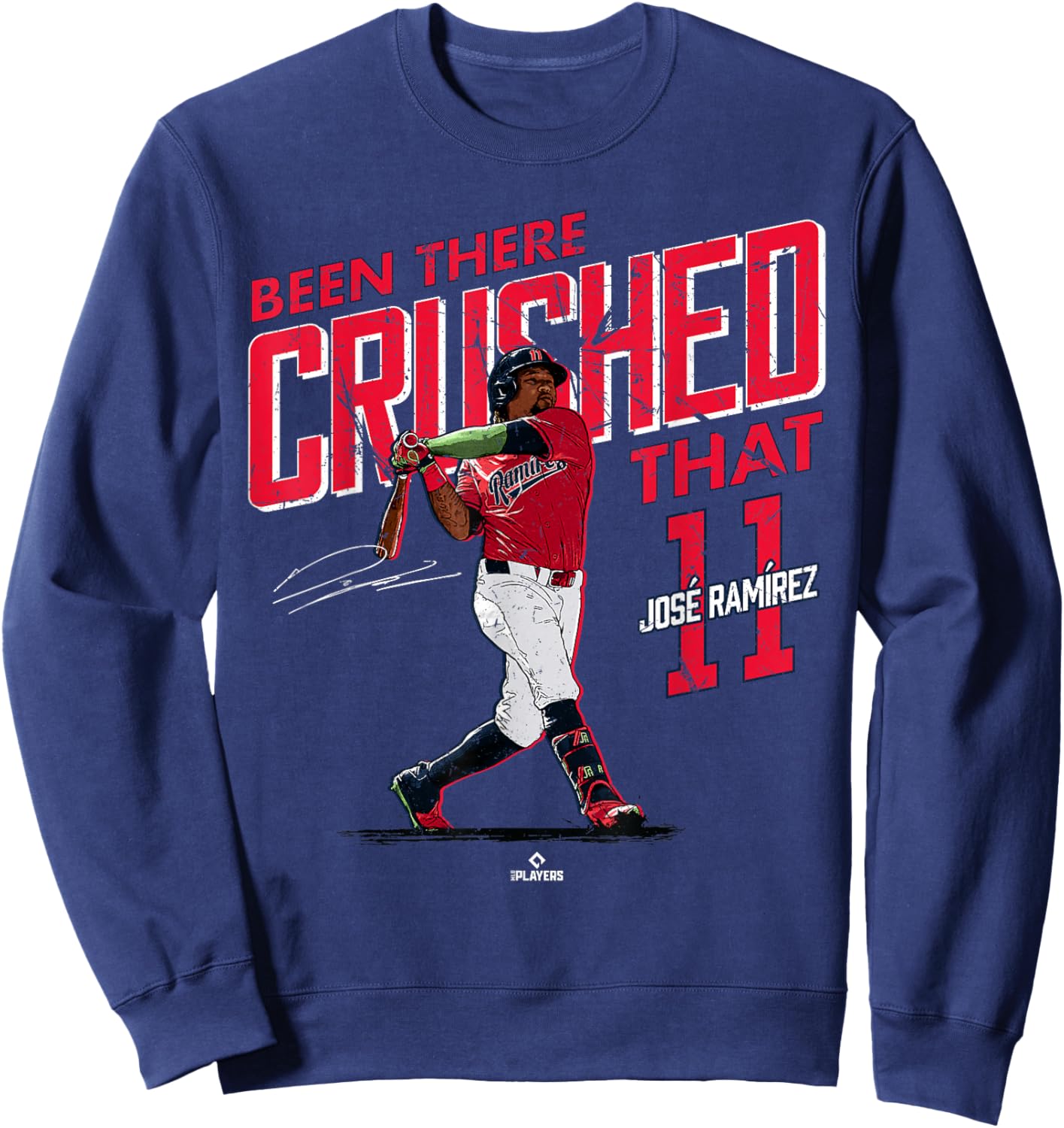 Been There Crushed That Jose Ramirez Cleveland Baseball Sweatshirt - Sweatshirt | Navy