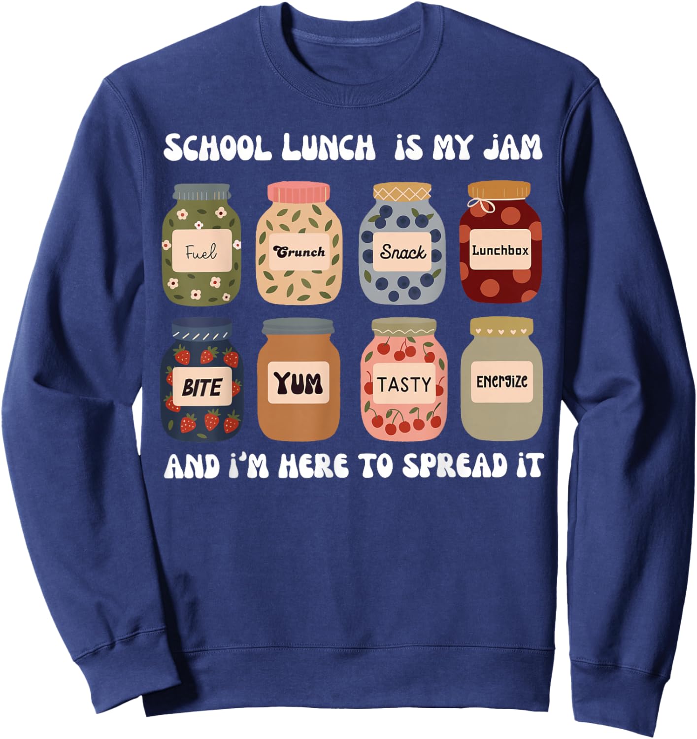 School Lunch is My Jam Lunch Lady School Cafeteria Worker Sweatshirt - Sweatshirt | Navy