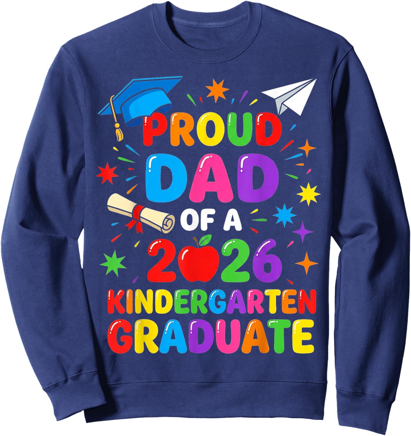Graduation Proud Dad of 2026 Kindergarten Graduate Sweatshirt - Sweatshirt | Navy