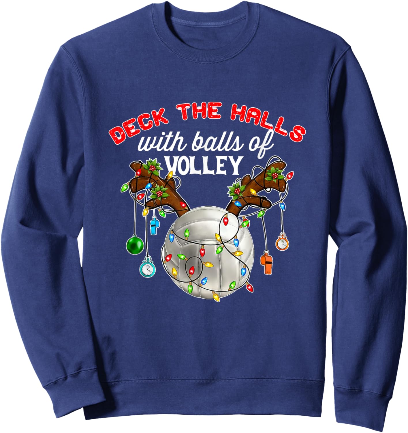 Deck The Halls With Balls of Volley Christmas Volleyball Sweatshirt - Sweatshirt | Navy