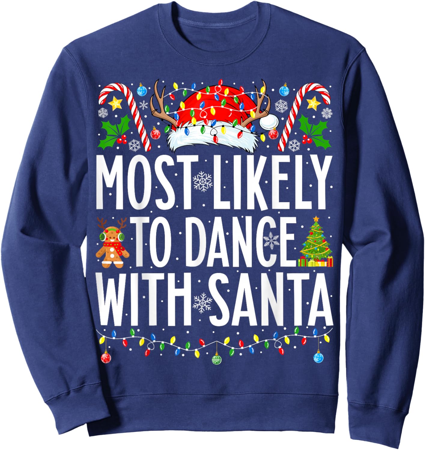 Most Likely To Dance With Santa Funny Xmas Family Christmas Sweatshirt - Sweatshirt | Navy