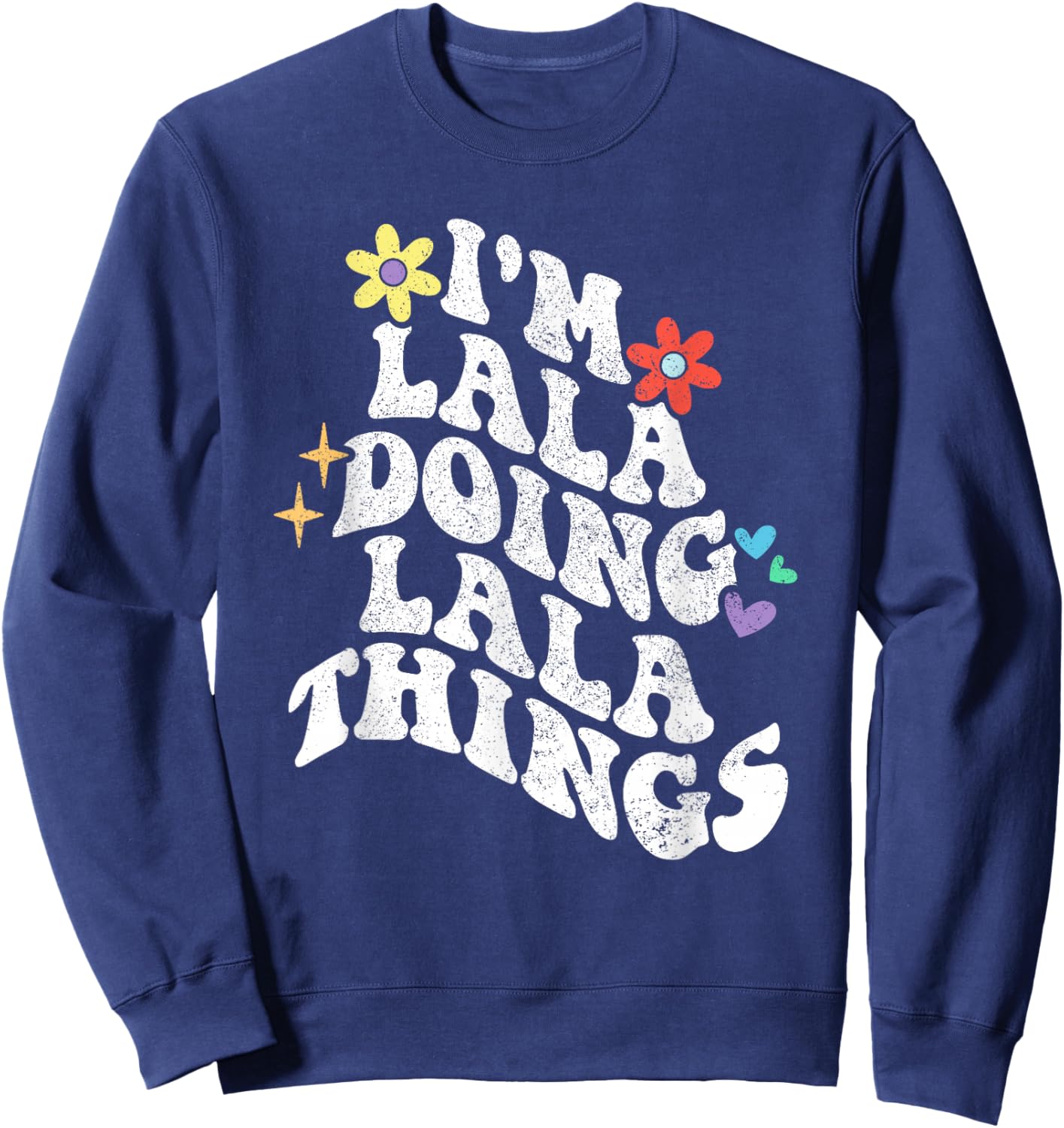 Retro Groovy Im Lala Doing Lala Things Funny Mother's Day Sweatshirt - Sweatshirt | Navy