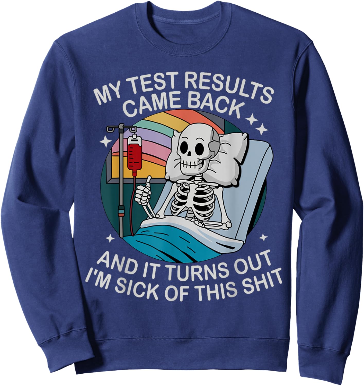 Funny Hospital - My Test Results Cam Back Sweatshirt - Sweatshirt | Navy