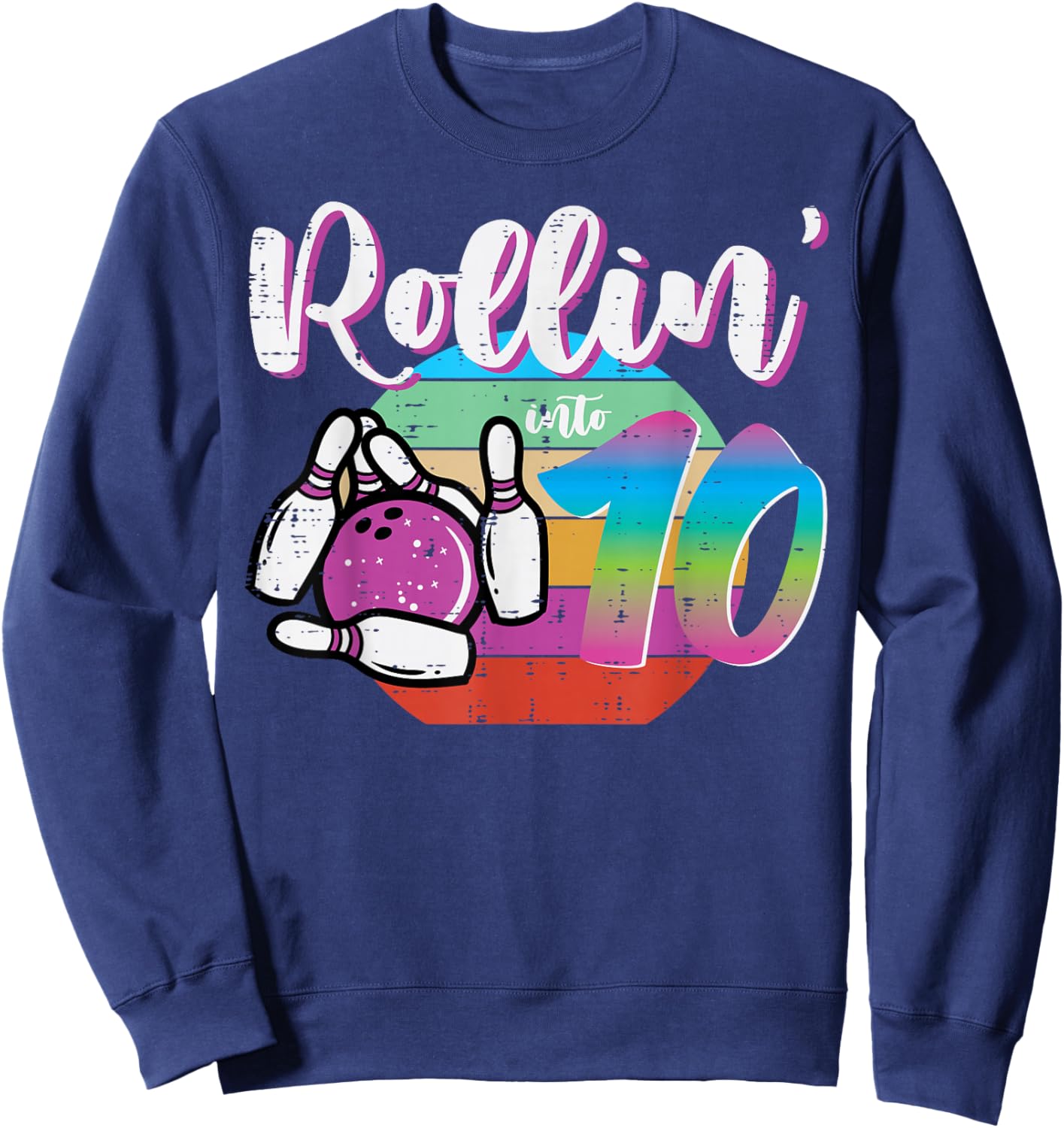 10th Birthday Bowling Rollin Into 10 Bday Bowler Girls Boys Sweatshirt - Sweatshirt | Navy