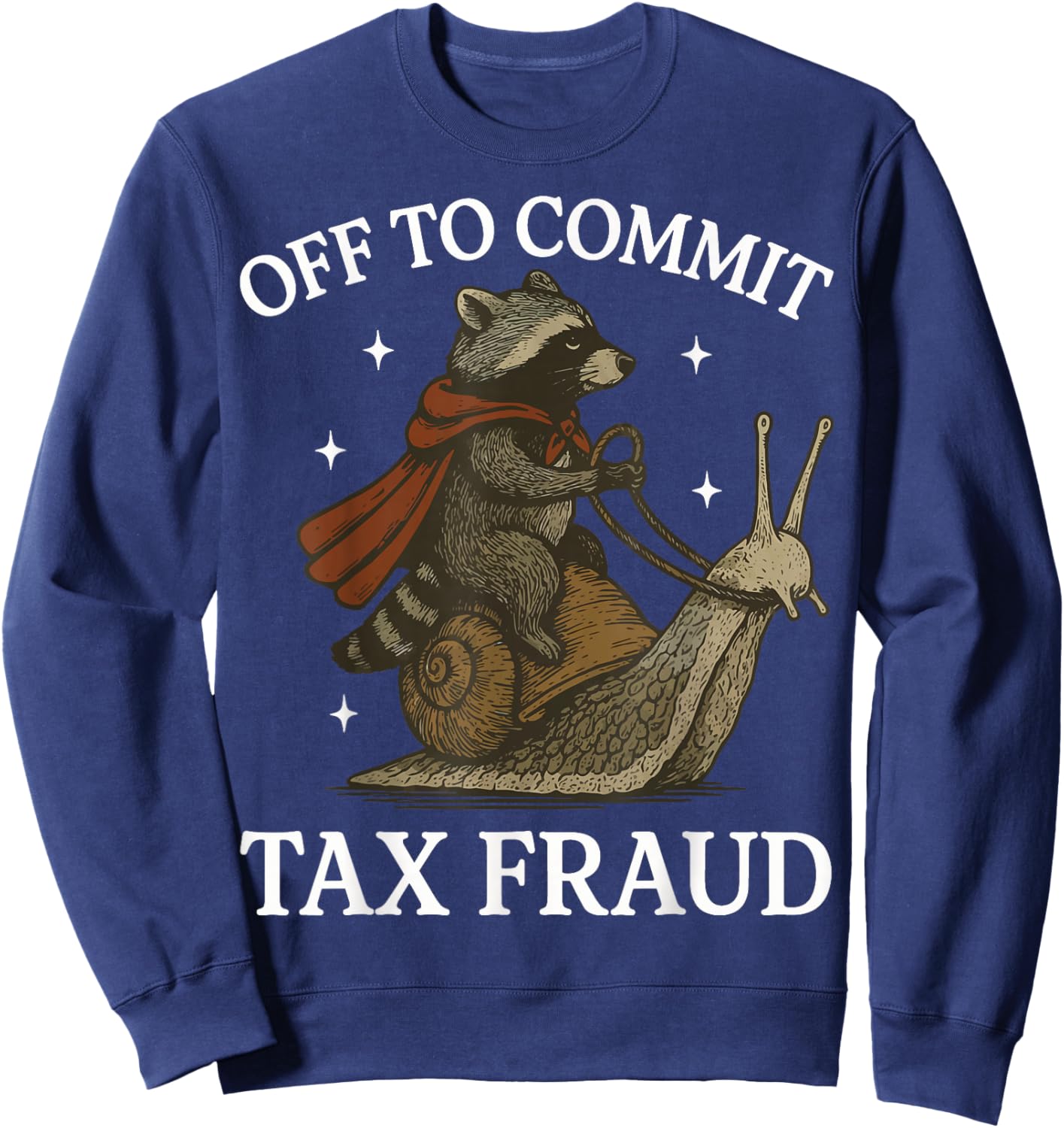 Off to Commit Tax Fraud Raccoon Sweatshirt - Sweatshirt | Navy