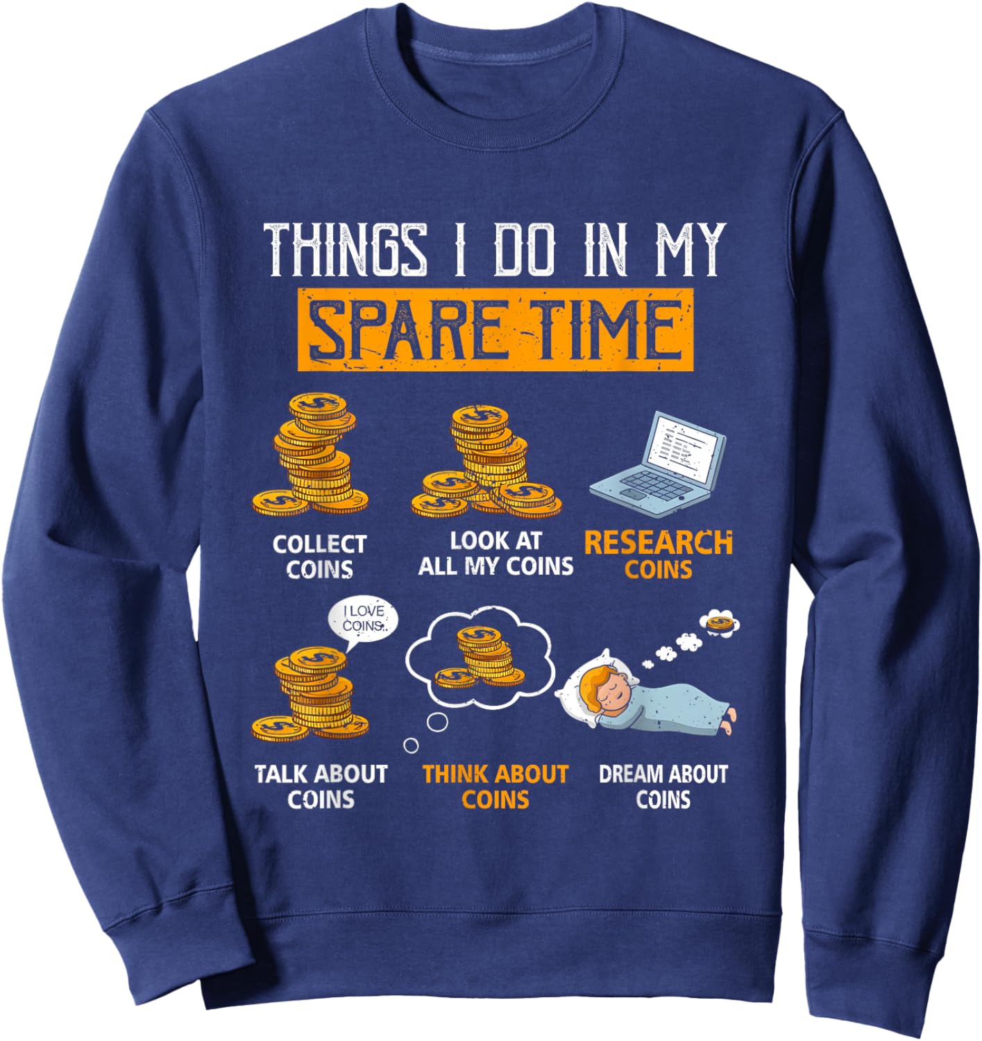 Things I Do In My Spare Time Funny Numismatics Coin Crypto Sweatshirt - Sweatshirt | Navy