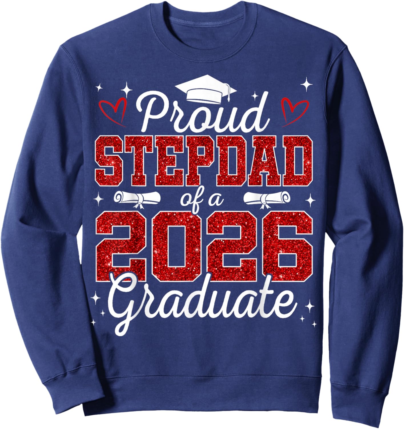 Proud Stepdad of a Class of 2026 Graduate Senior Graduation Sweatshirt - Sweatshirt | Navy