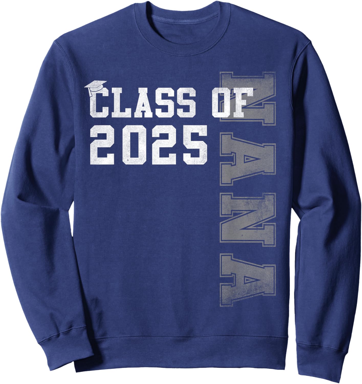 Nana Senior 2025 Proud Nana Of A Class Of 2025 Graduation Sweatshirt - Sweatshirt | Navy