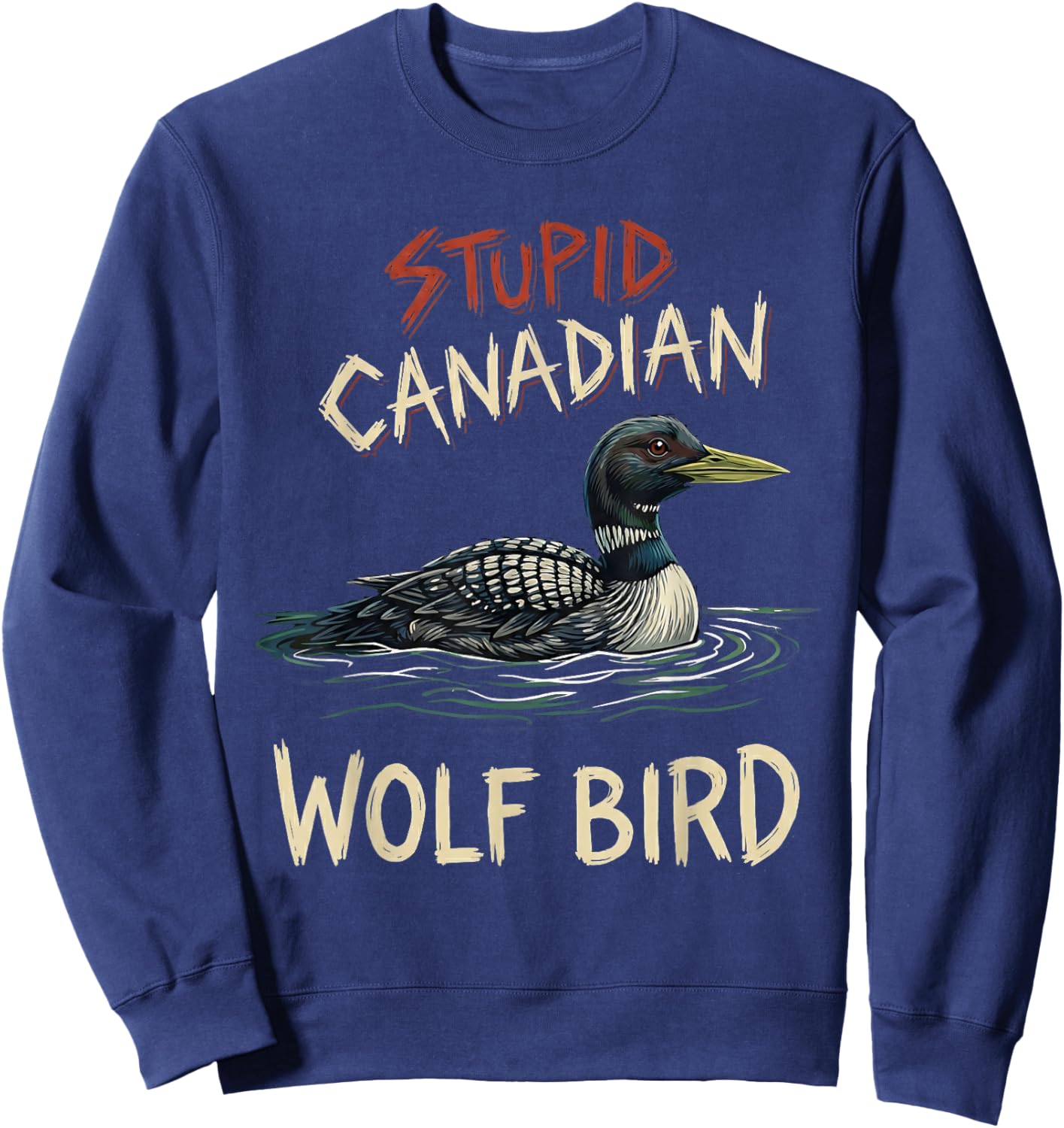 Vintage Stupid Canadian Wolf Bird Cute Loon Sarcastic Animal Sweatshirt - Sweatshirt | Navy