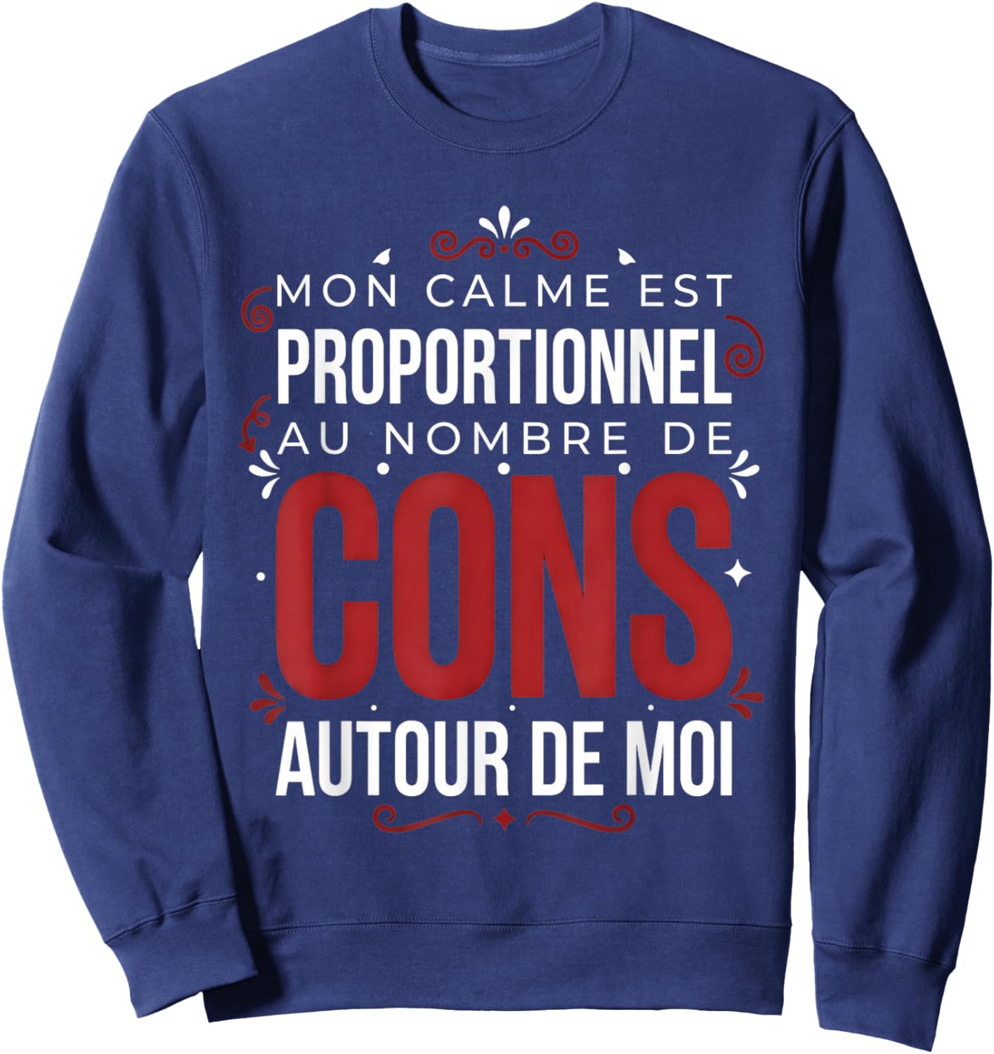 Sarcastic Humor,Funny Message in Ironic Tone Sweatshirt - Sweatshirt | Navy