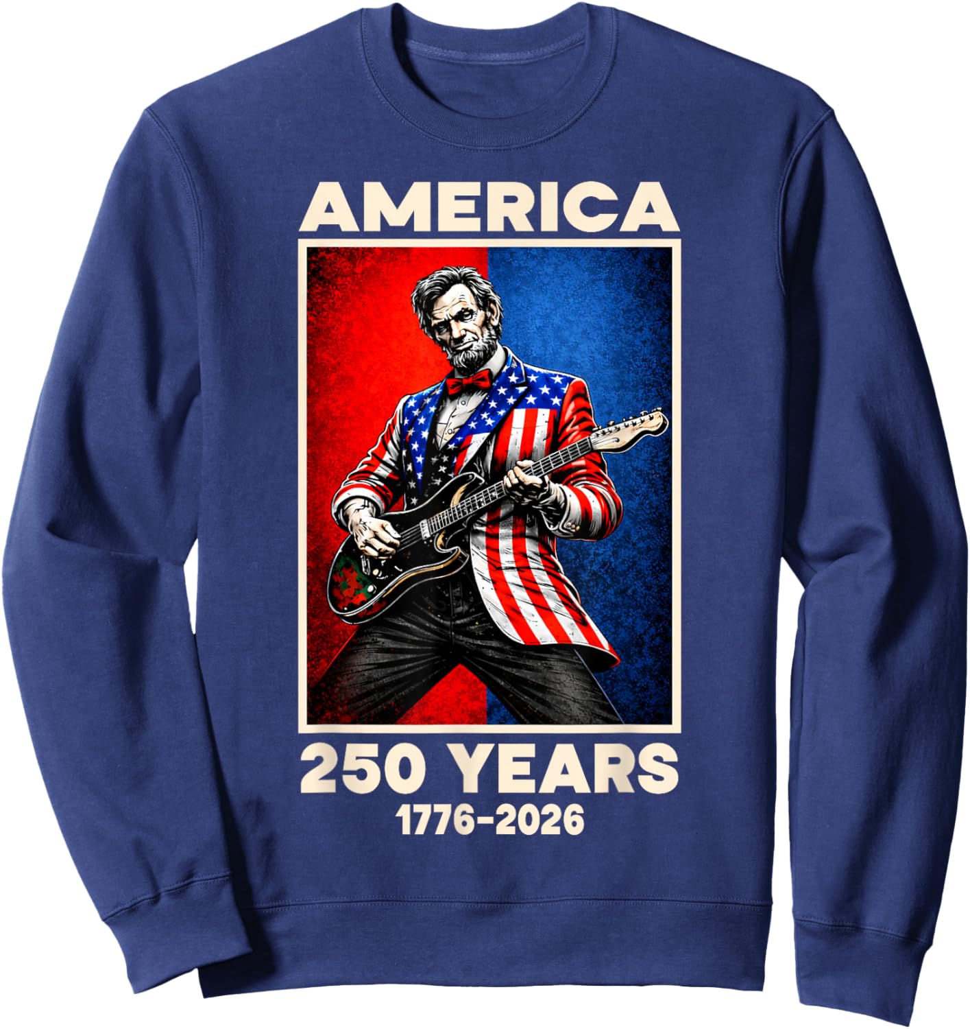 Retro Abraham Lincoln Playing Guitar 250th Anniversary USA Sweatshirt - Sweatshirt | Navy