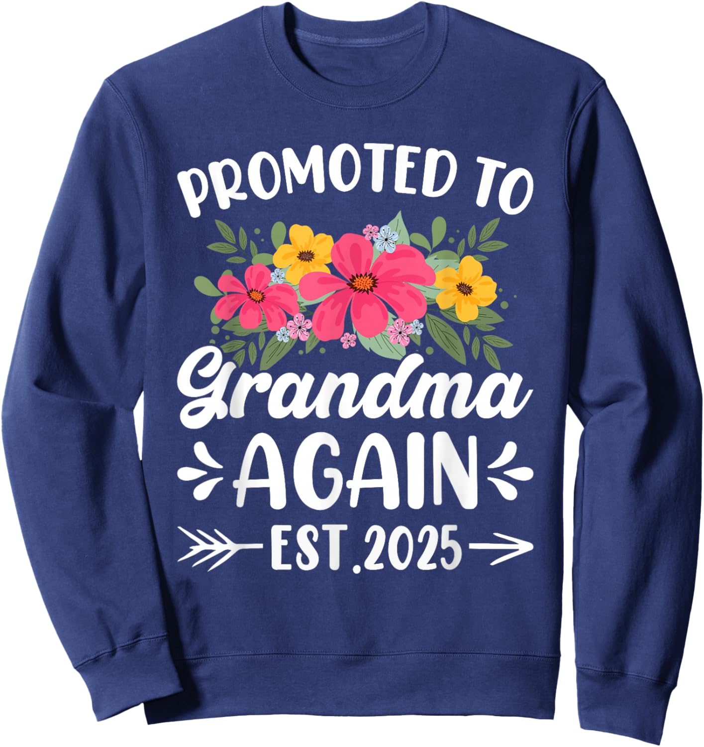 Soon to Be Grandma Promoted to Grandma Again Est 2025 Sweatshirt - Sweatshirt | Navy