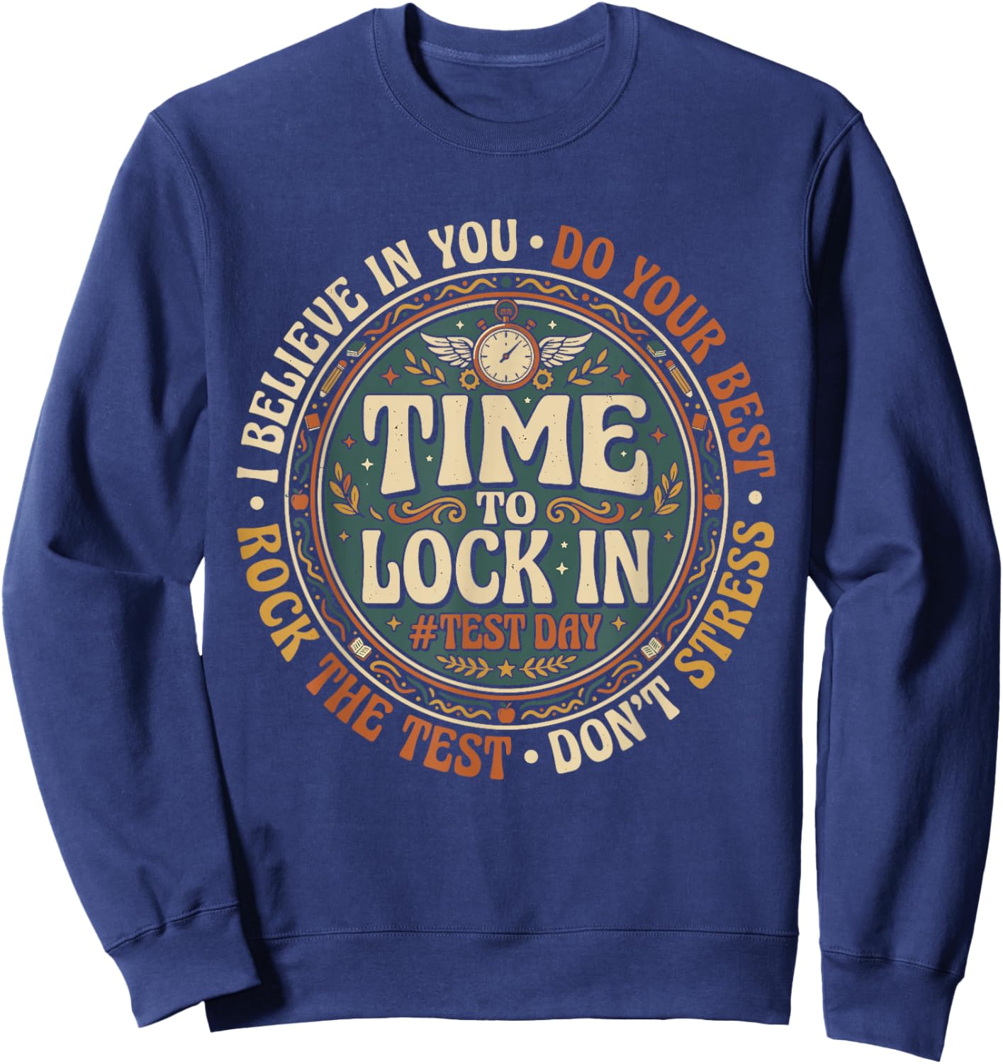 Time to Lock in Don't Stress Teachers Test Day Sweatshirt - Sweatshirt | Navy