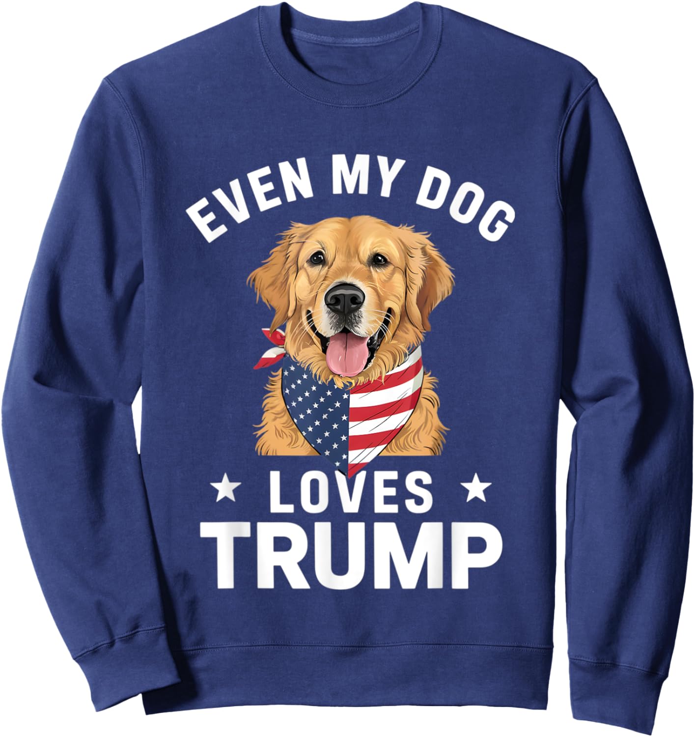 Retriever Even My Dog Loves Trump USA Flag Bandana Sweatshirt - Sweatshirt | Navy