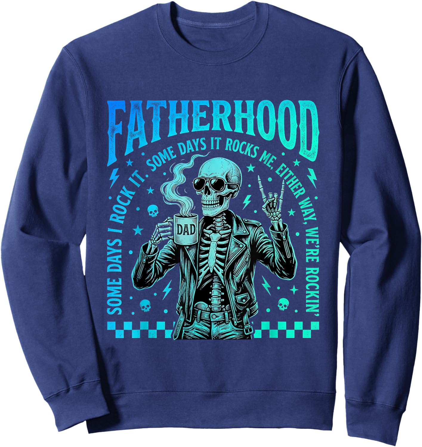 Fatherhood Some Days It Rocks Me Skull Dad Humor Sweatshirt - Sweatshirt | Navy