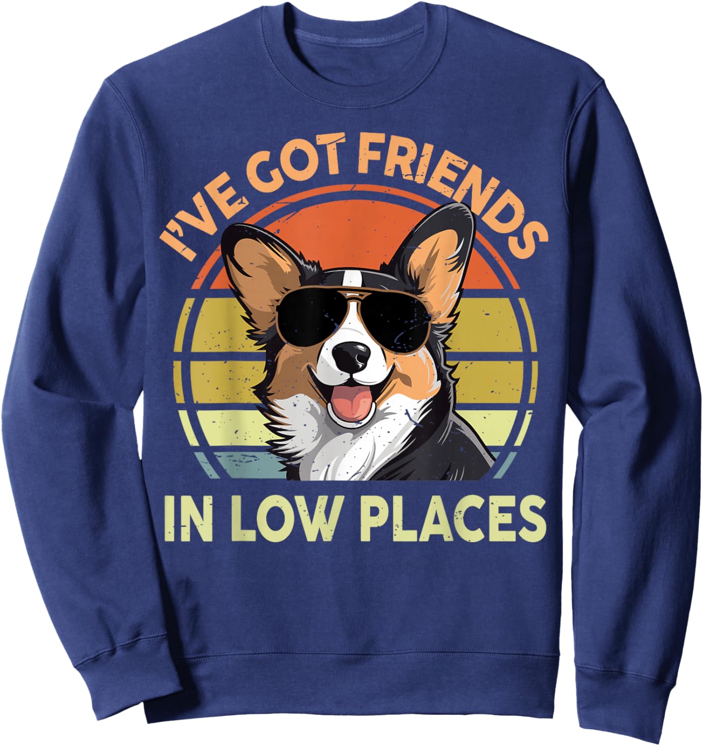 Funny Corgi I've Got Friends Low Places Corgi Gift Lover Sweatshirt - Sweatshirt | Navy