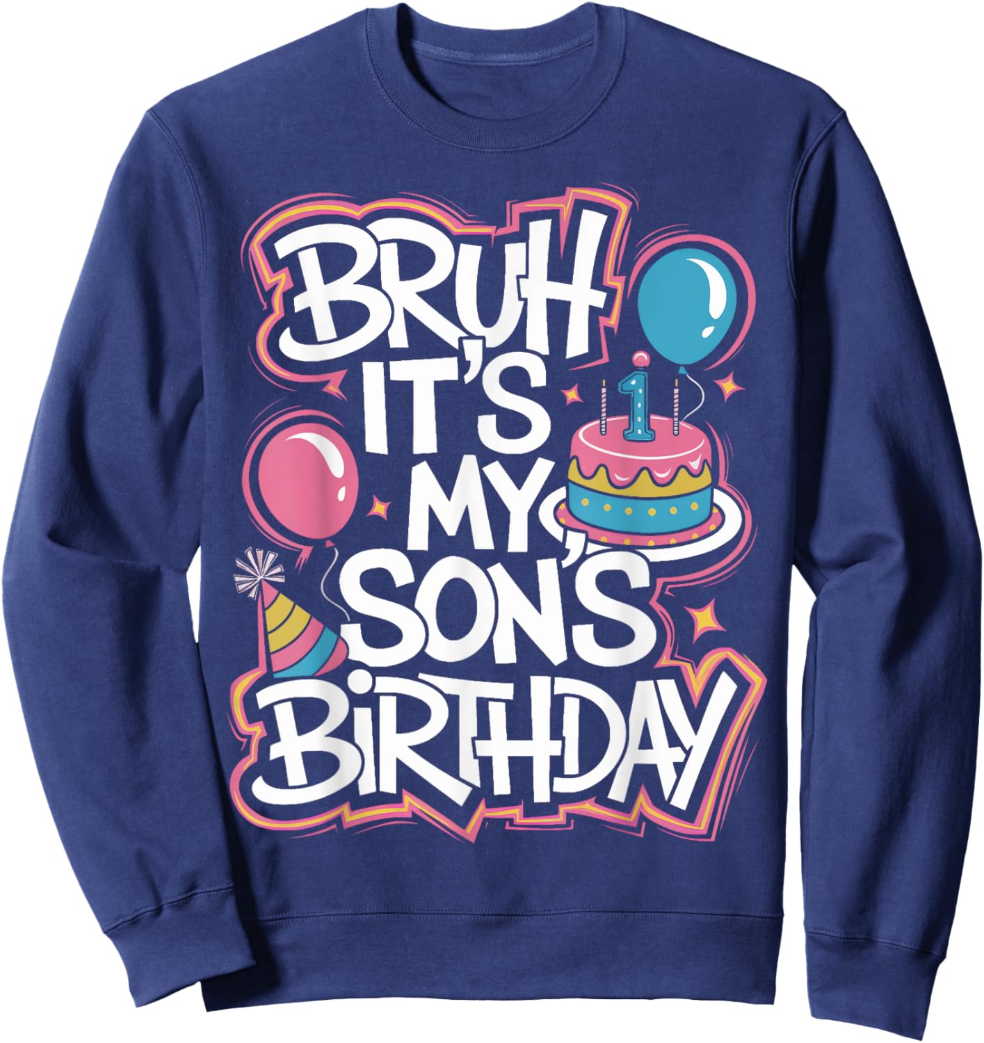 It's My Son Birthday Bruh It's My Son's Birthday Party Sweatshirt - Sweatshirt | Navy