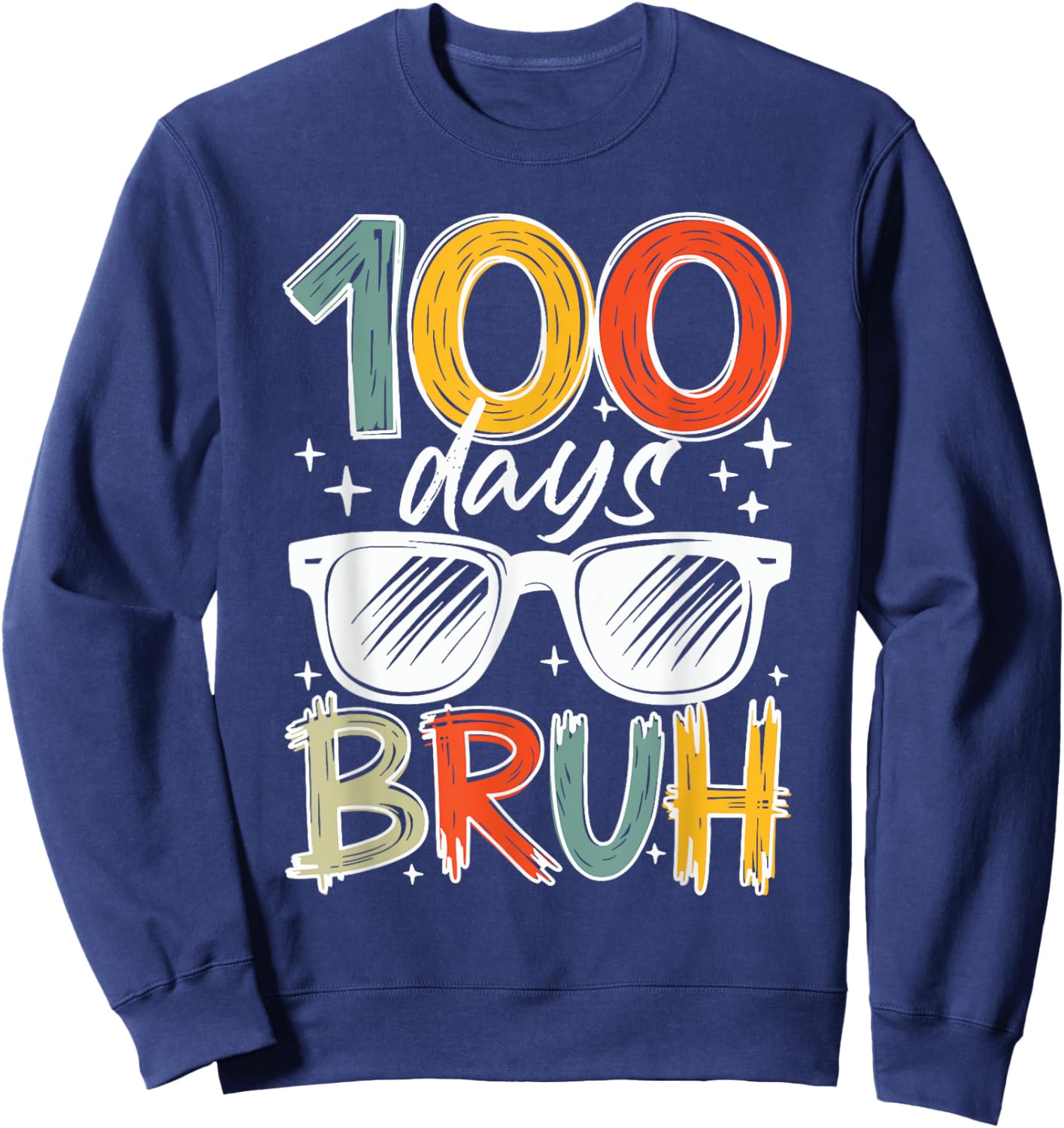 Bruh 100 Days Of School 100th Day Of School Kids Boys Girls Sweatshirt - Sweatshirt | Navy