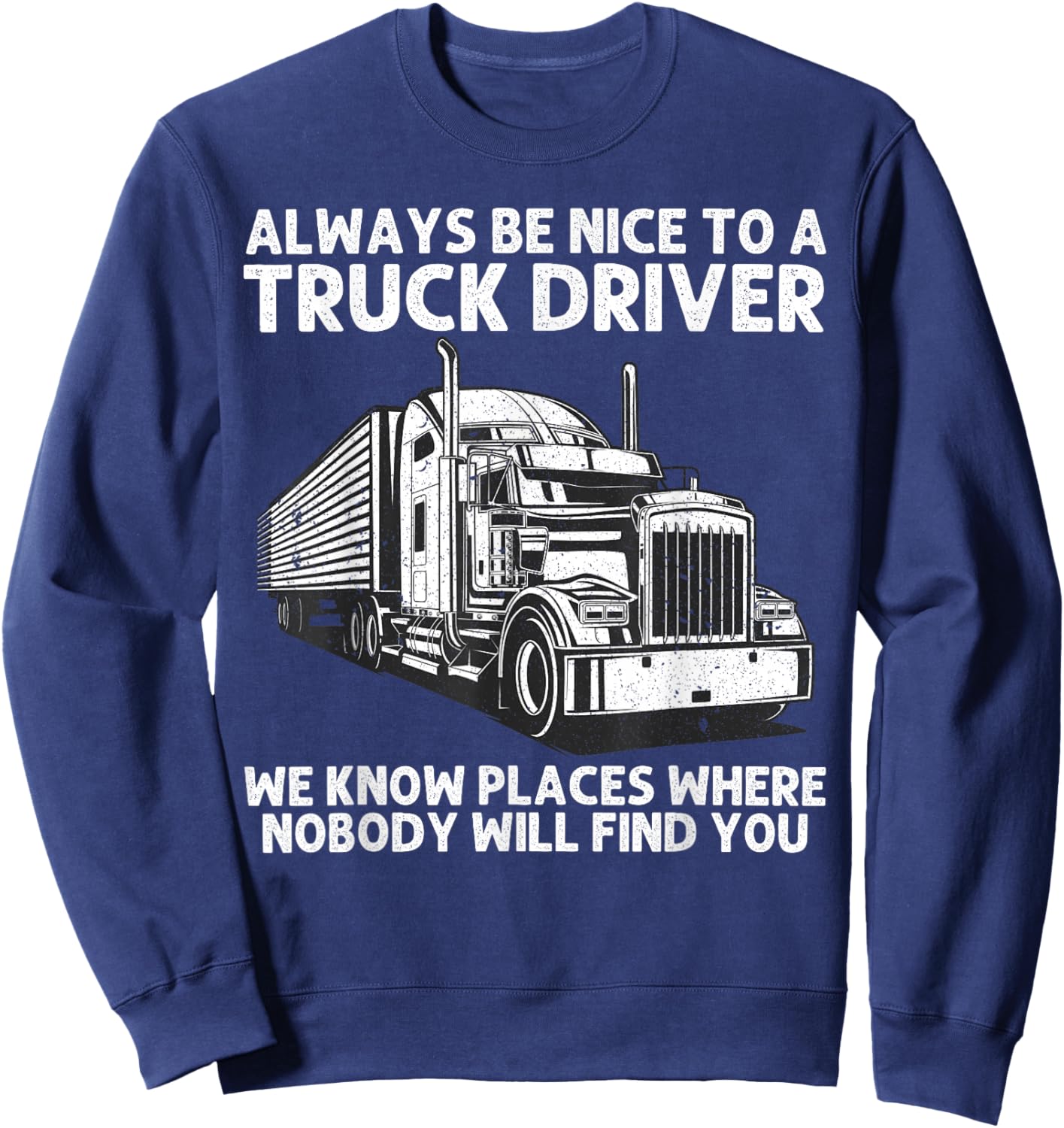Best Truck Driver Art Dad Women Trucking CDL Trucker Sweatshirt - Sweatshirt | Navy