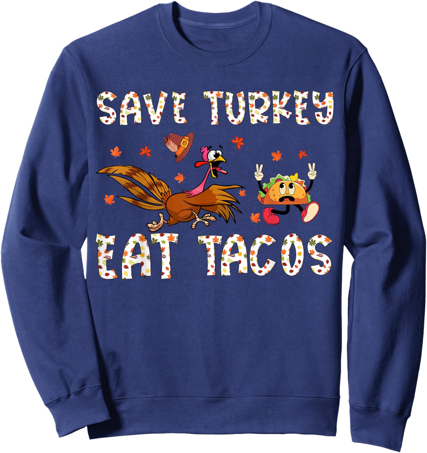 Save A Turkey Eat Tacos Funny Thanksgiving Men Women Kids Sweatshirt - Sweatshirt | Navy