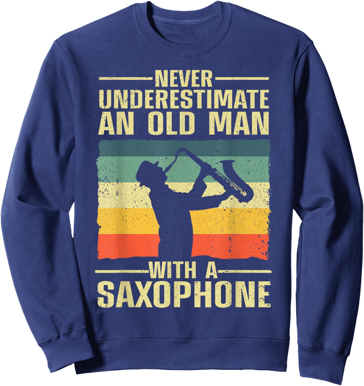 Funny Saxophone Design Dad Orchestra Saxophone Lover Sweatshirt - Sweatshirt | Navy