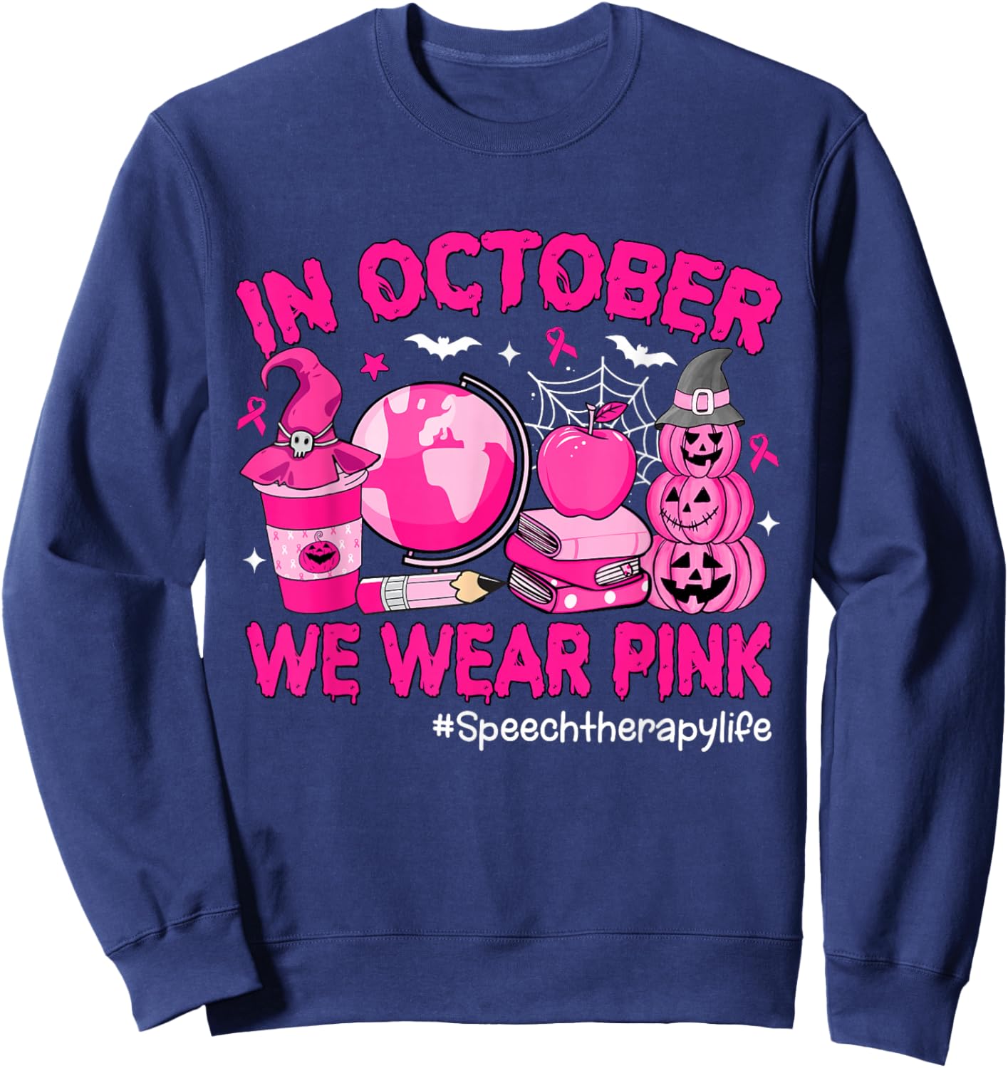 in October We Wear Pink Breast Cancer Speech Therapy Life Sweatshirt - Sweatshirt | Navy
