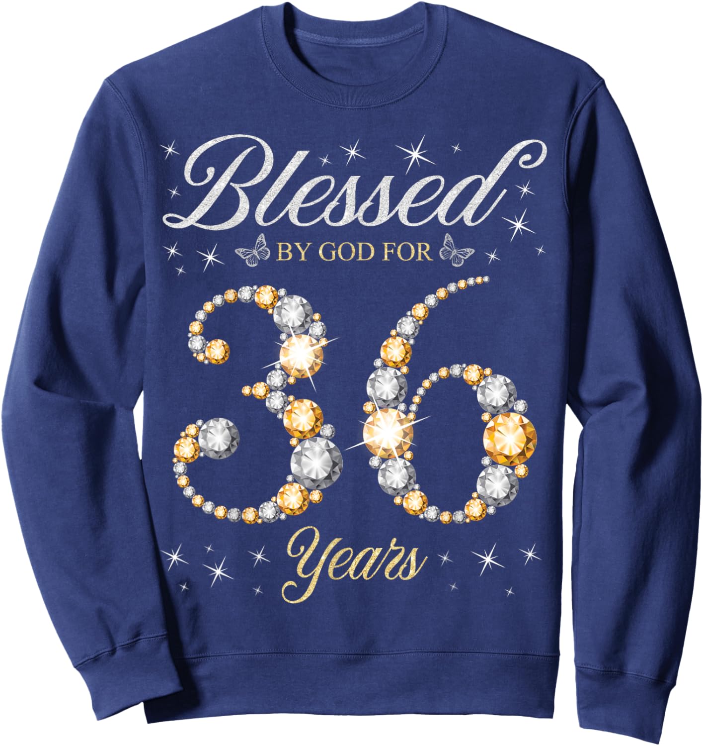 Blessed By God For 36 Years Old 36th Birthday Party Sweatshirt - Sweatshirt | Navy