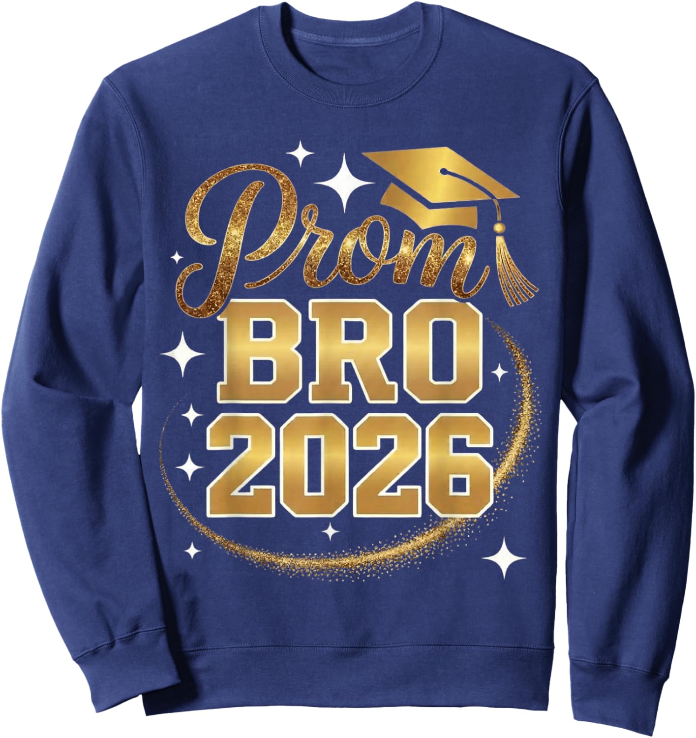 Proud Prom BRO Class of 2026 Sweatshirt - Sweatshirt | Navy