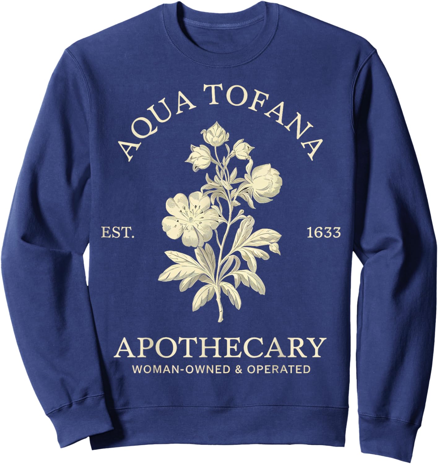 Aqua Tofana Funny Feminist Apothecary Vintage Design Sweatshirt - Sweatshirt | Navy