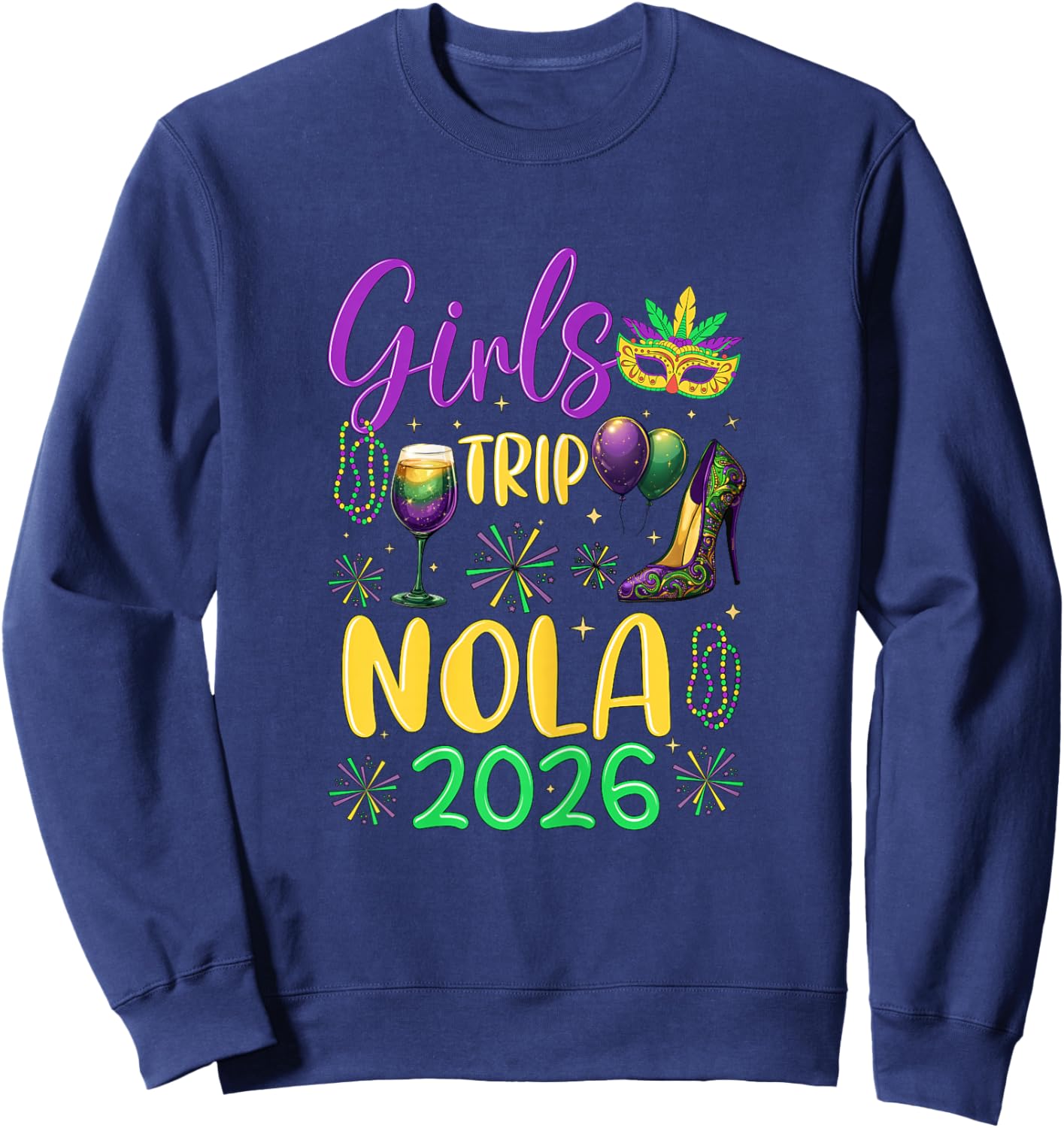 Girls Trip NOLA 2026 Mardi Gras New Orleans Sweatshirt - Sweatshirt | Navy