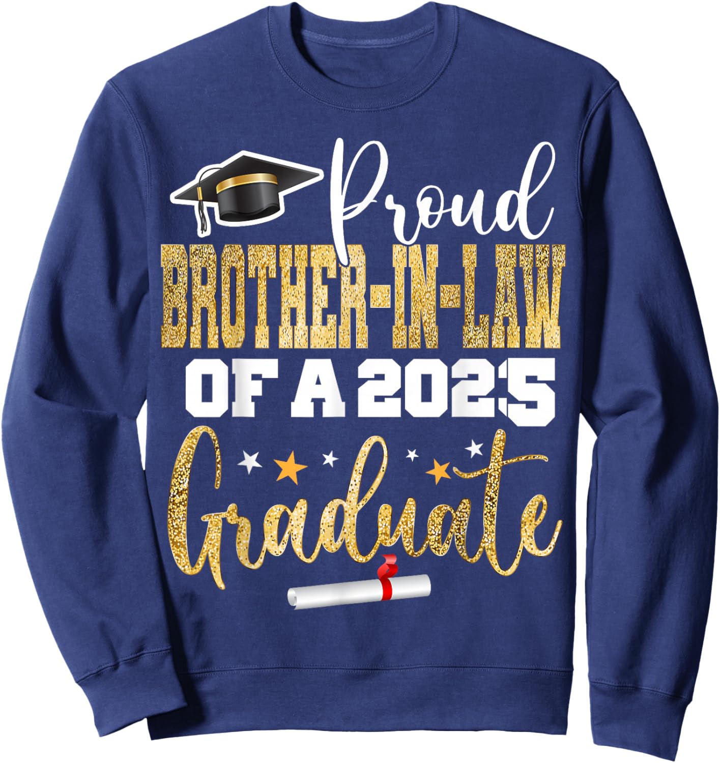 Proud Brother-In-Law Of A Class 2025 Graduate 25 Graduation Sweatshirt - Sweatshirt | Navy