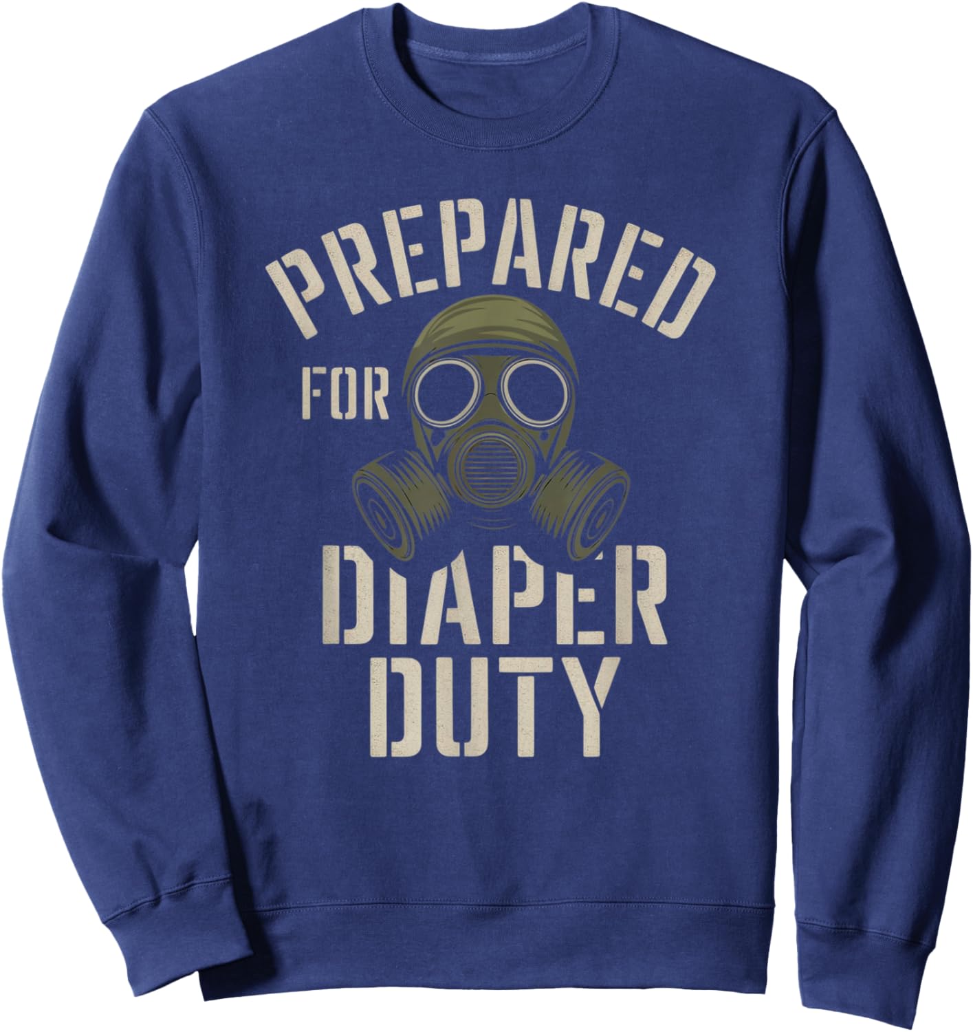 Prepared For Diaper Duty Sweatshirt - Sweatshirt | Navy