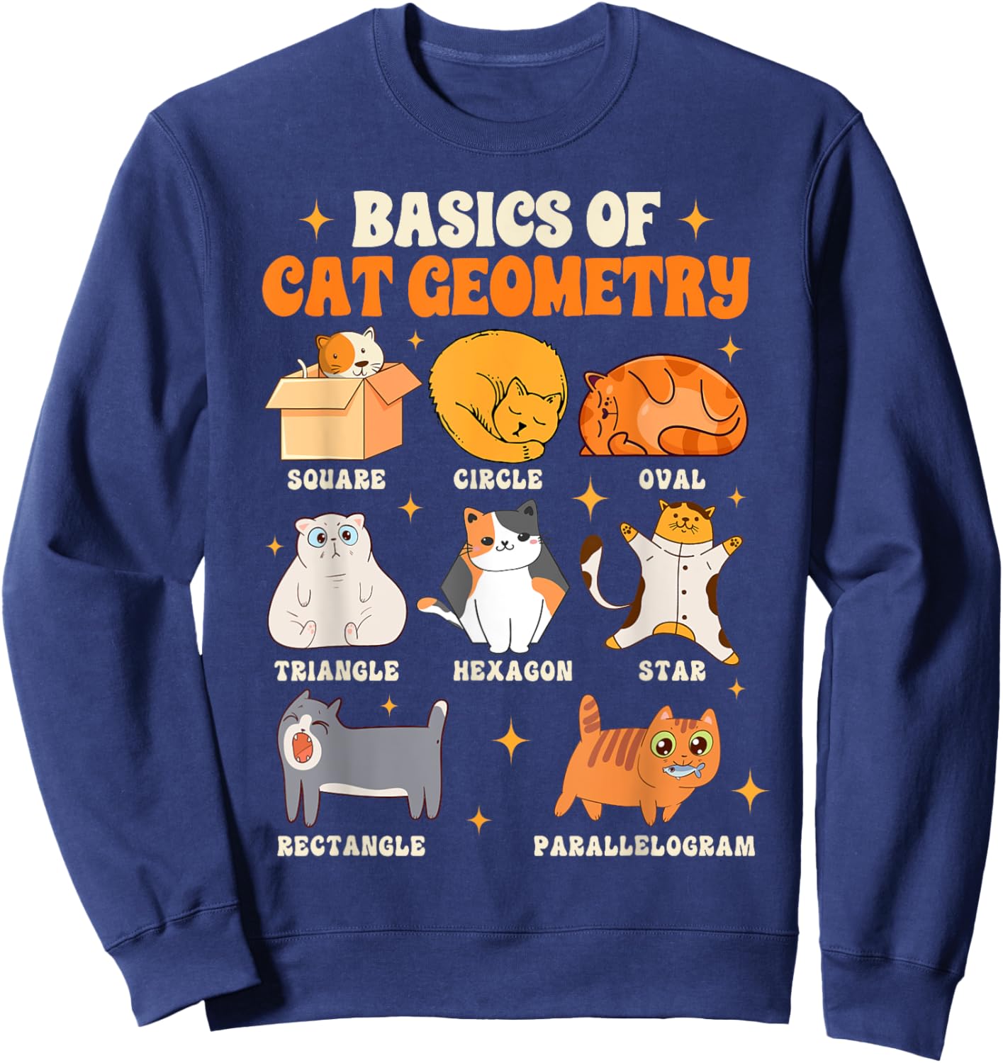 Math Teacher Life Teaching Cat Lover Basics Of Cat Geometry Men Women Sweatshirt - Sweatshirt | Navy