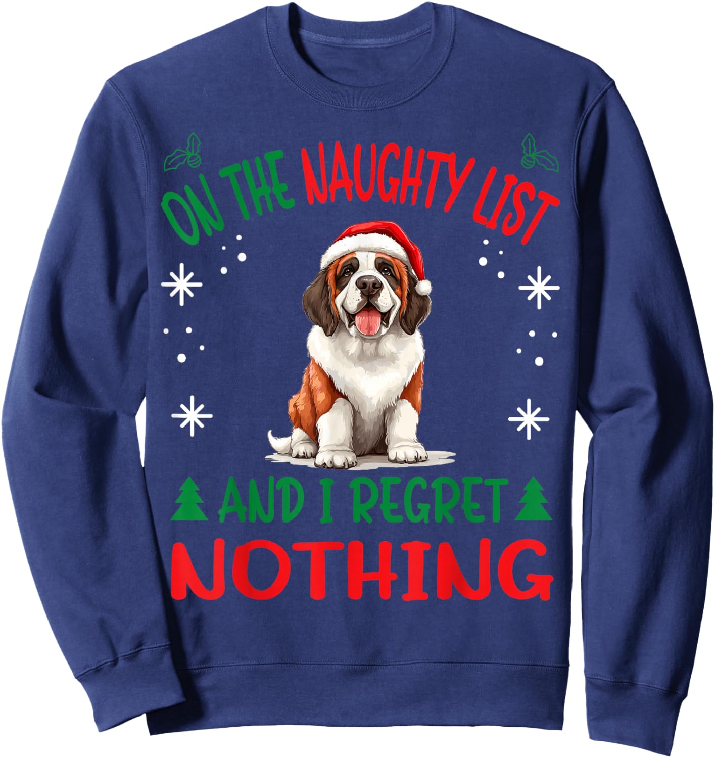 Cute St. Bernard Dog Christmas On The Naughty List and I Sweatshirt - Sweatshirt | Navy